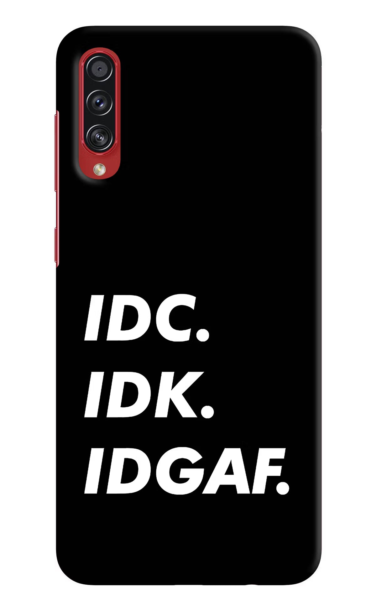 Idc Idk Idgaf Samsung A70s Back Cover - Idc Idk Idgaf Samsung A70s Hard Case Back Cover by Casekaro Idc Idk Idgaf Samsung A70s Hard Case Back Cover by Casekaro