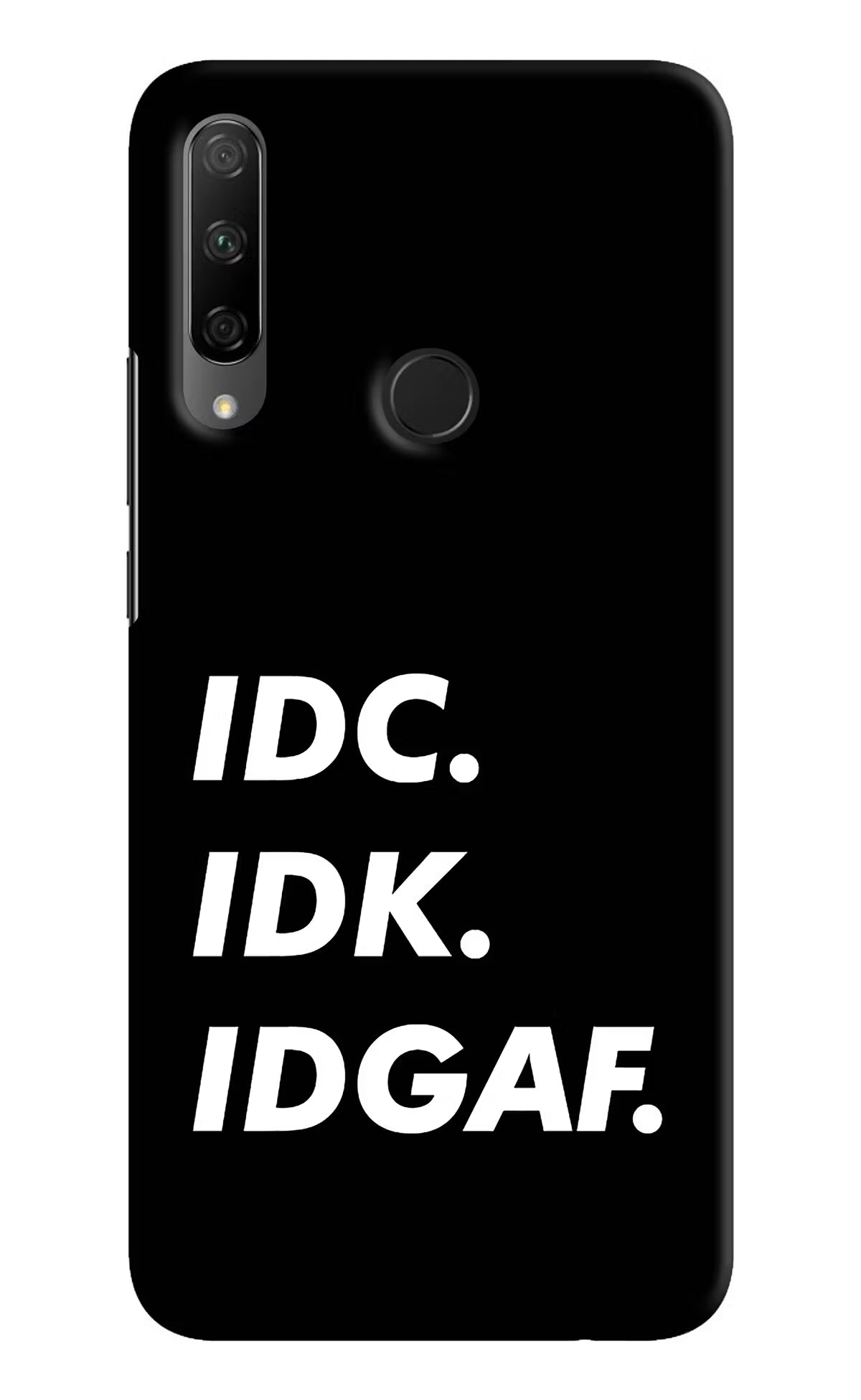 Idc Idk Idgaf Honor 9X Back Cover - Idc Idk Idgaf Honor 9X Hard Case Back Cover by Casekaro Idc Idk Idgaf Honor 9X Hard Case Back Cover by Casekaro
