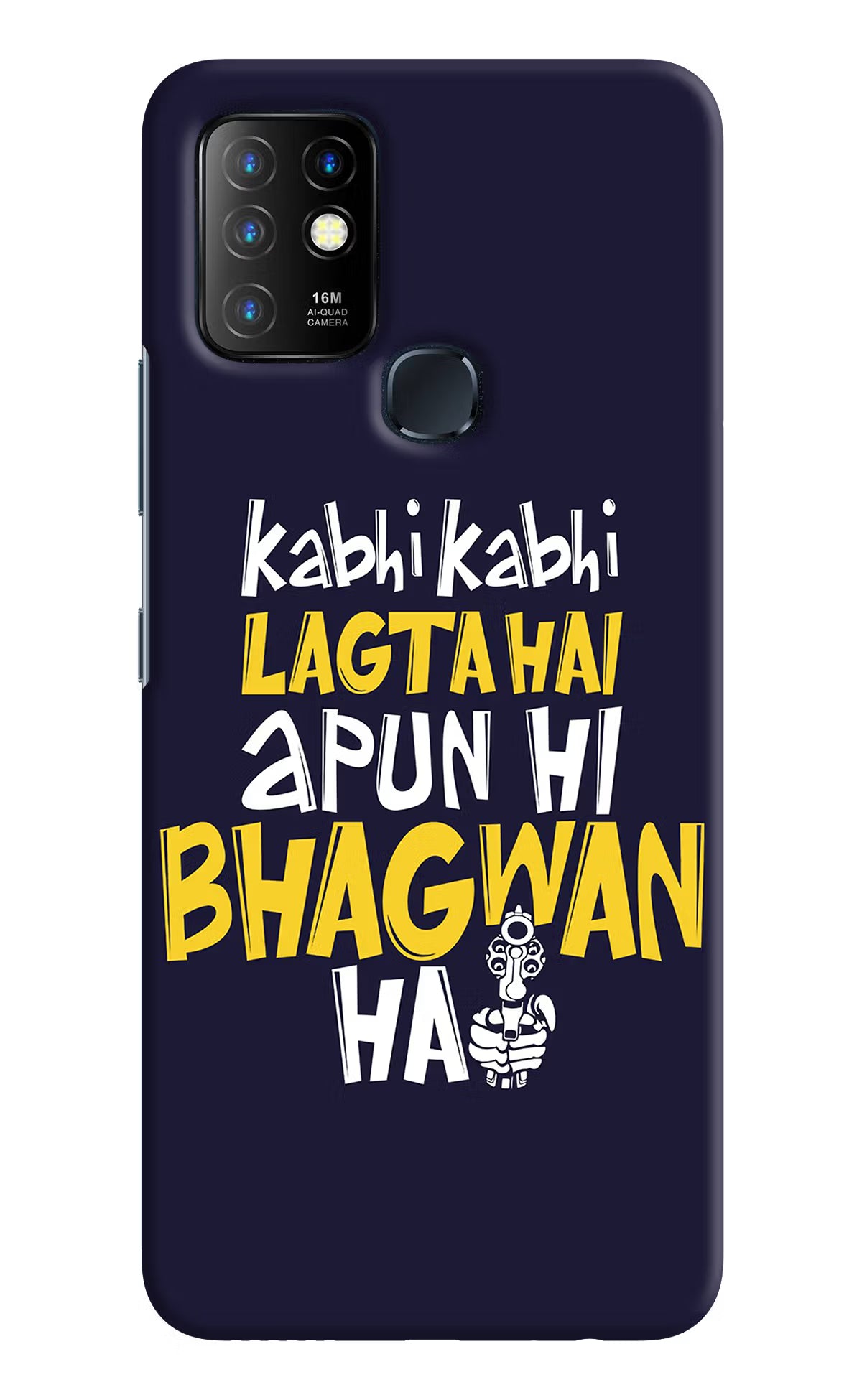 Kabhi Kabhi Lagta Hai Apun Hi Bhagwan Hai Infinix Hot 10 Back Cover - Kabhi Kabhi Lagta Hai Apun Hi Bhagwan Hai Infinix Hot 10 Hard Case Back Cover by Casekaro Kabhi Kabhi Lagta Hai Apun Hi Bhagwan Hai Infinix Hot 10 Hard Case Back Cover by Casekaro