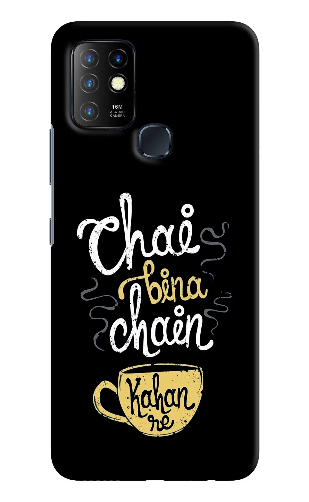 Chai Bina Chain Kaha Re Infinix Hot 10 Back Cover - Chai Bina Chain Kaha Re Infinix Hot 10 Hard Case Back Cover by Casekaro Chai Bina Chain Kaha Re Infinix Hot 10 Hard Case Back Cover by Casekaro