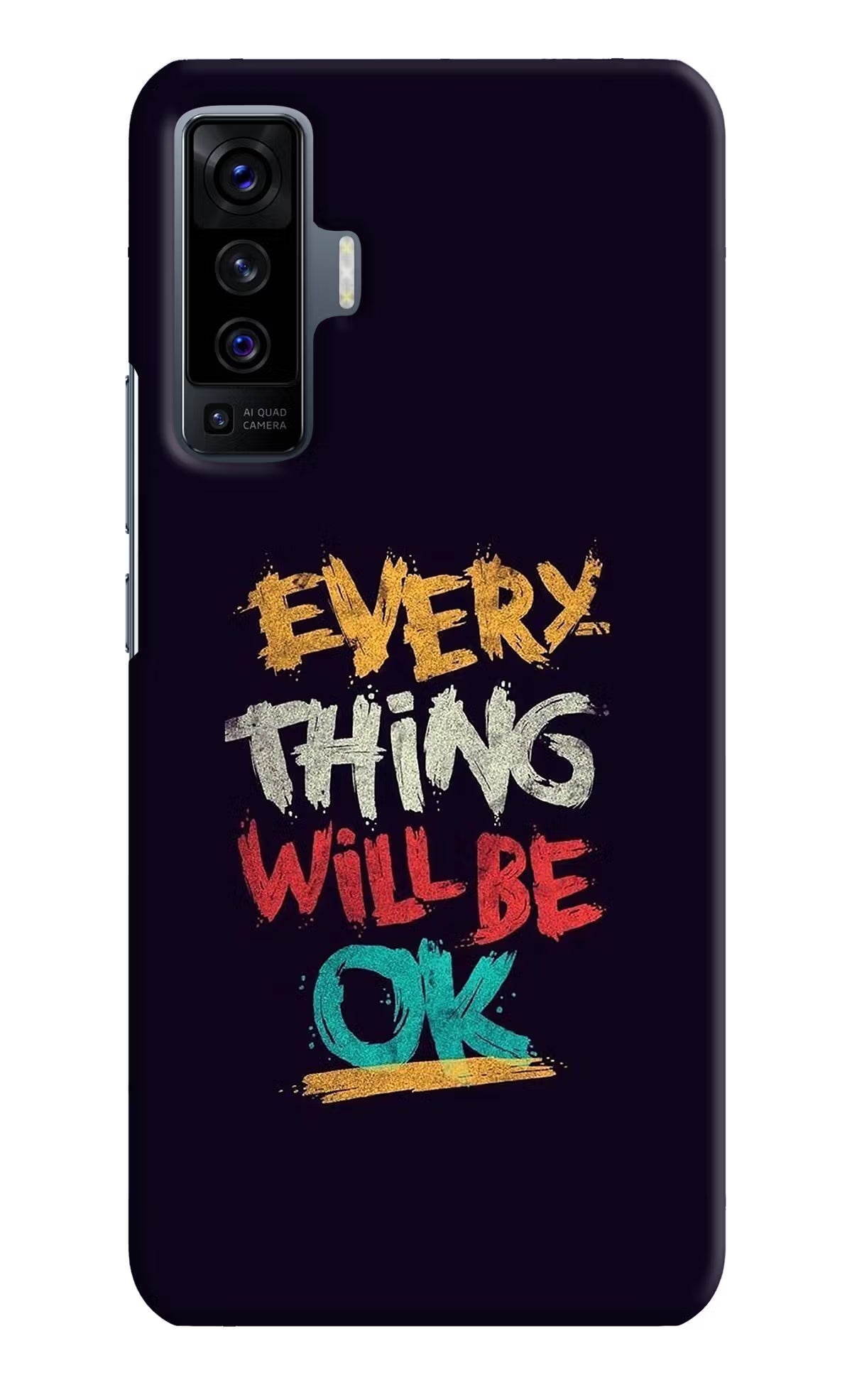 Everything Will Be Ok Vivo X50 Back Cover - Everything Will Be Ok Vivo X50 Hard Case Back Cover by Casekaro Everything Will Be Ok Vivo X50 Hard Case Back Cover by Casekaro