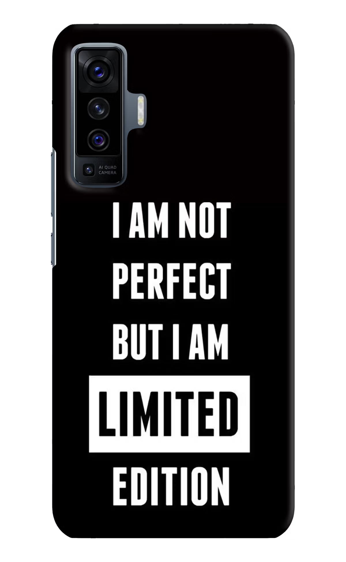 I Am Not Perfect But I Am Limited Edition Vivo X50 Back Cover - I Am Not Perfect But I Am Limited Edition Vivo X50 Hard Case Back Cover by Casekaro I Am Not Perfect But I Am Limited Edition Vivo X50 Hard Case Back Cover by Casekaro