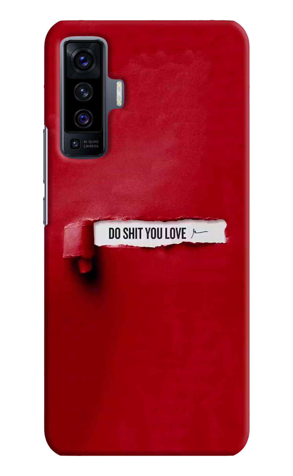 Do Shit You Love Vivo X50 Back Cover - Do Shit You Love Vivo X50 Hard Case Back Cover by Casekaro Do Shit You Love Vivo X50 Hard Case Back Cover by Casekaro