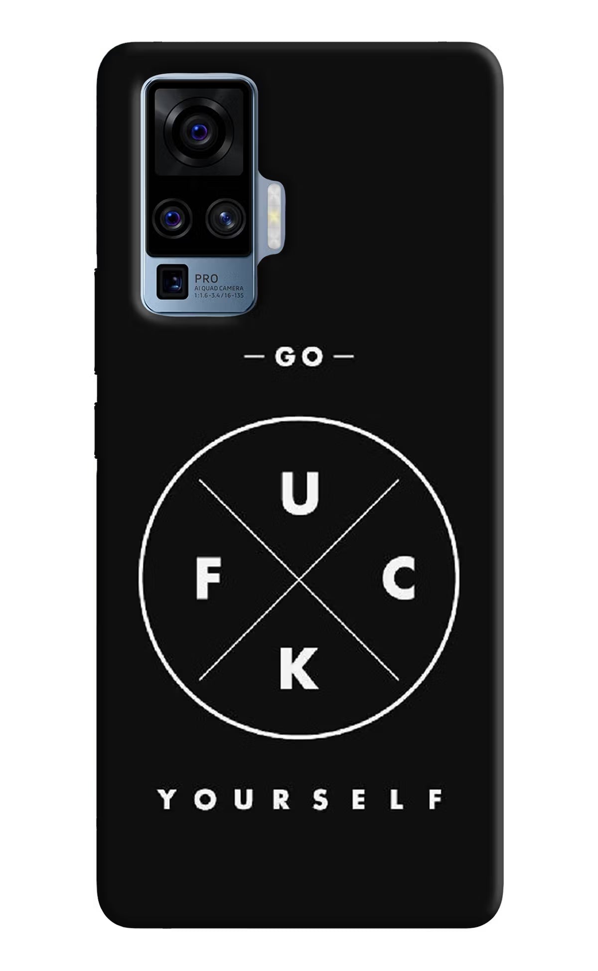 Go Fuck Yourself Vivo X50 Pro Back Cover - Go Fuck Yourself Vivo X50 Pro Hard Case Back Cover by Casekaro Go Fuck Yourself Vivo X50 Pro Hard Case Back Cover by Casekaro
