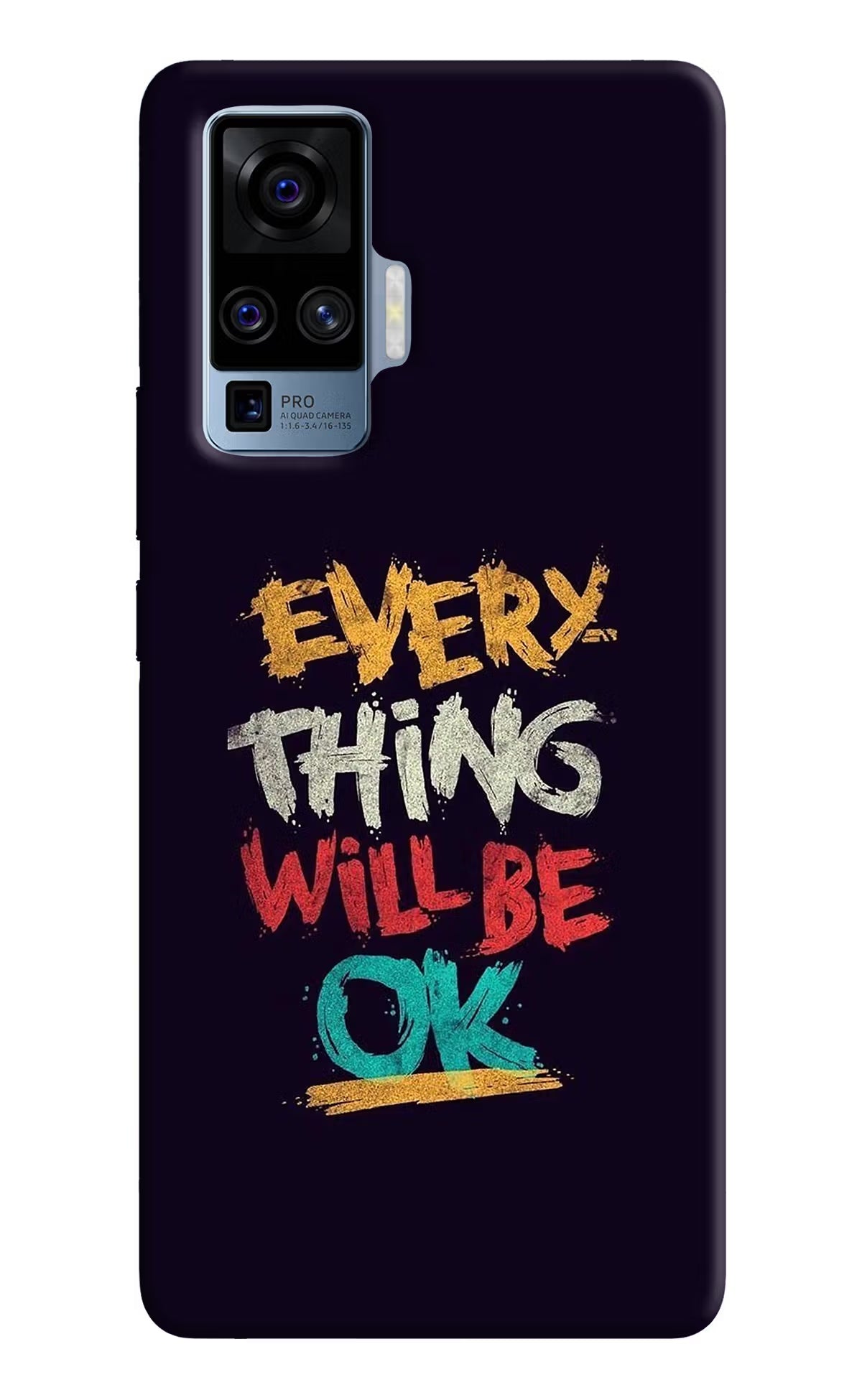 Everything Will Be Ok Vivo X50 Pro Back Cover - Everything Will Be Ok Vivo X50 Pro Hard Case Back Cover by Casekaro Everything Will Be Ok Vivo X50 Pro Hard Case Back Cover by Casekaro