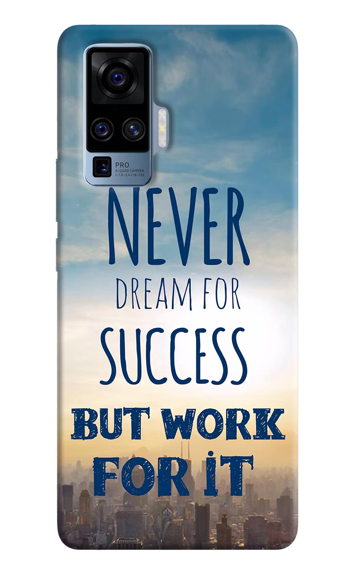 Never Dream For Success But Work For It Vivo X50 Pro Back Cover - Never Dream For Success But Work For It Vivo X50 Pro Hard Case Back Cover by Casekaro Never Dream For Success But Work For It Vivo X50 Pro Hard Case Back Cover by Casekaro