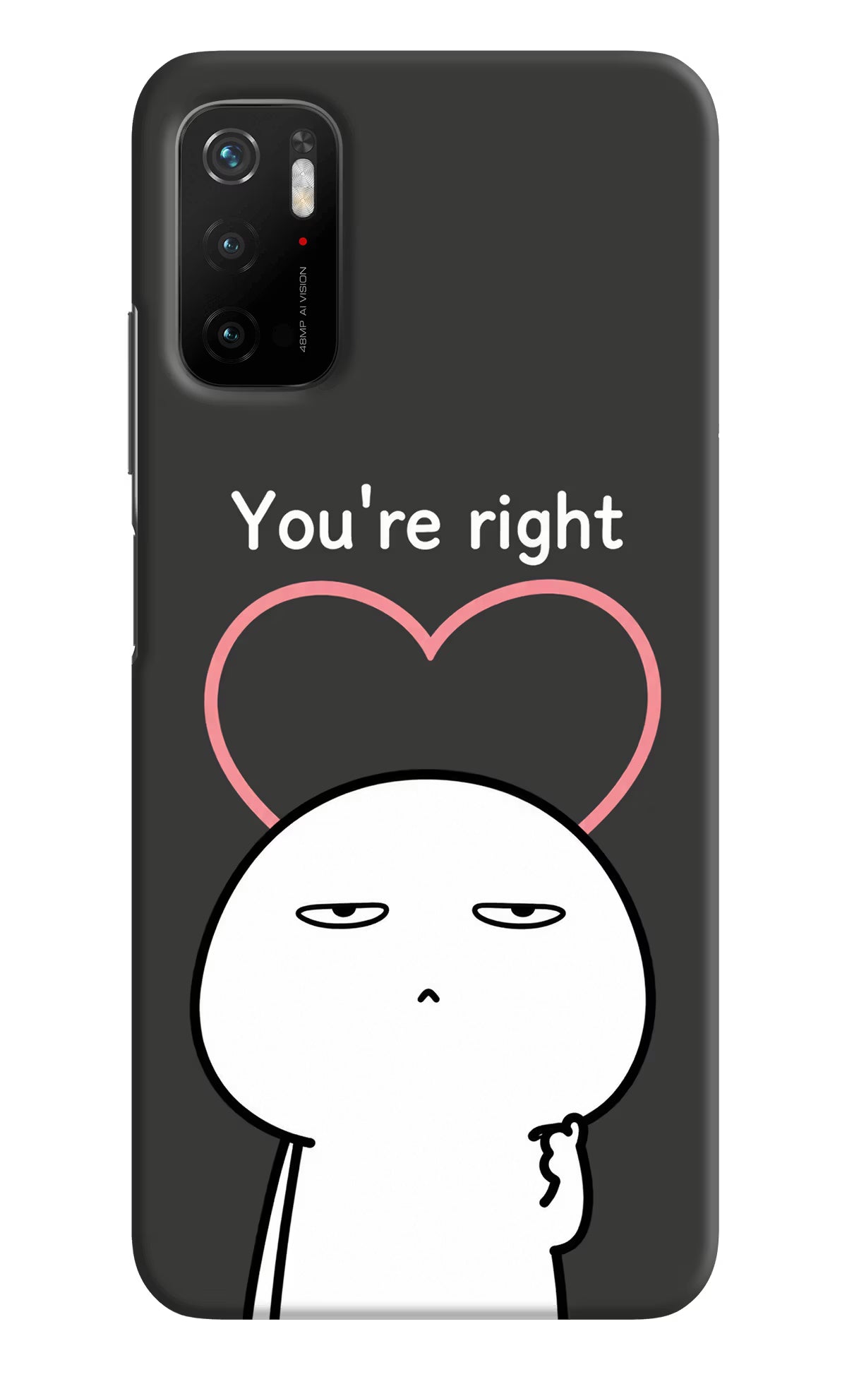 You're Right Poco M3 Pro 5G Back Cover - You're Right Poco M3 Pro 5G Back Cover You're Right Poco M3 Pro 5G Back Cover