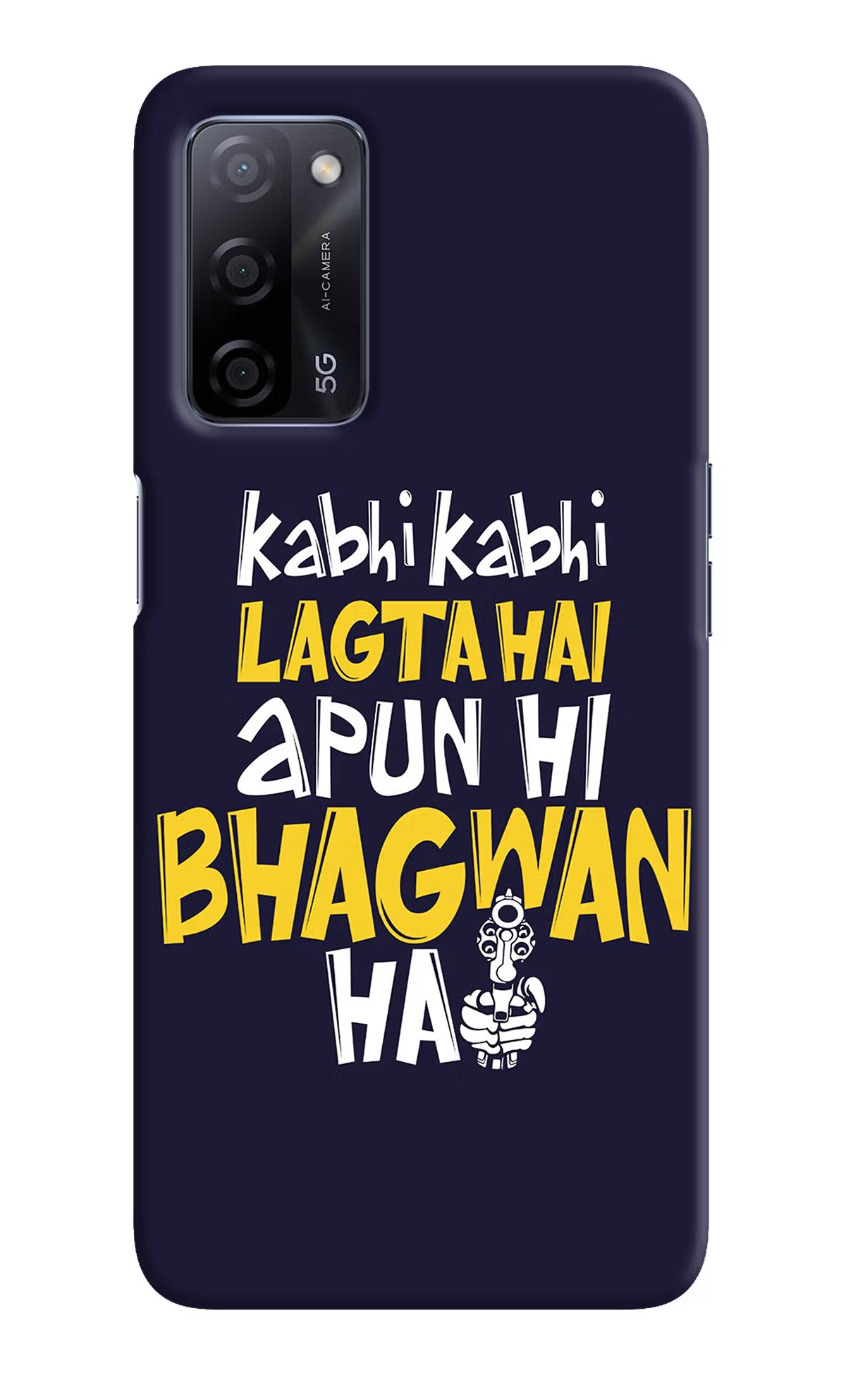Kabhi Kabhi Lagta Hai Apun Hi Bhagwan Hai Oppo A53s 5G Back Cover - Kabhi Kabhi Lagta Hai Apun Hi Bhagwan Hai Oppo A53s 5G Hard Case Back Cover by Casekaro Kabhi Kabhi Lagta Hai Apun Hi Bhagwan Hai Oppo A53s 5G Hard Case Back Cover by Casekaro