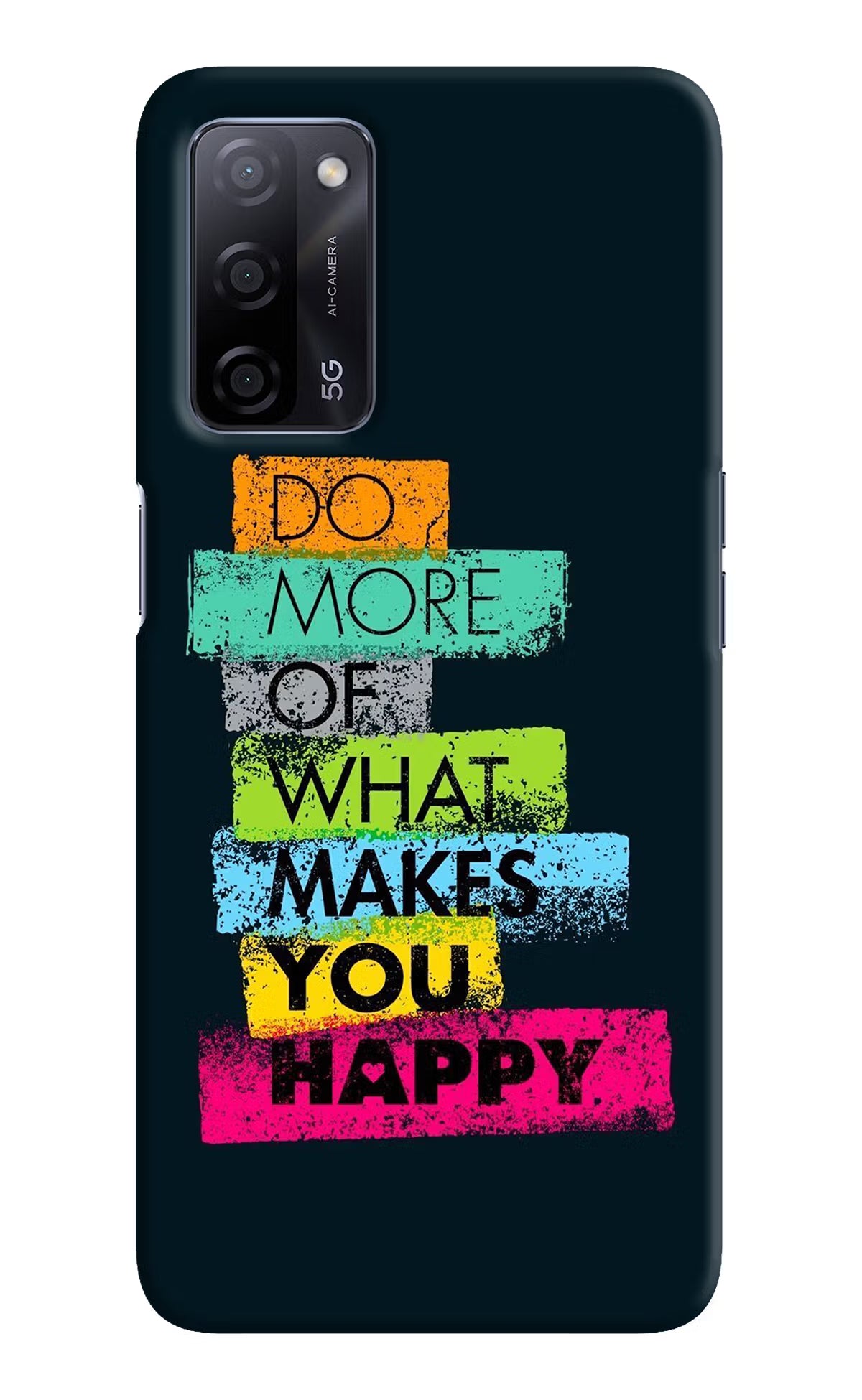 Do More Of What Makes You Happy Oppo A53s 5G Back Cover - Do More Of What Makes You Happy Oppo A53s 5G Hard Case Back Cover by Casekaro Do More Of What Makes You Happy Oppo A53s 5G Hard Case Back Cover by Casekaro