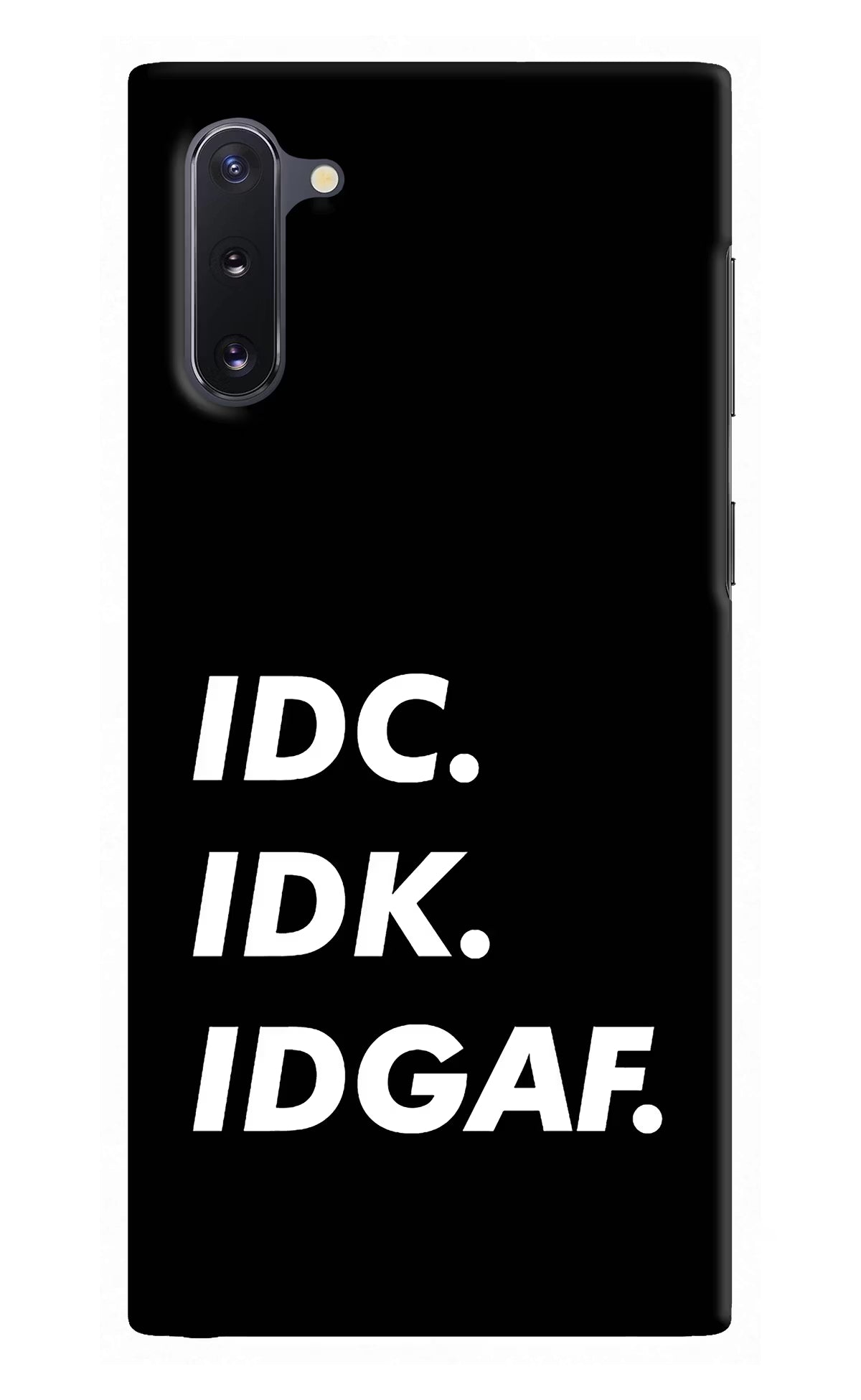 Idc Idk Idgaf Samsung Note 10 Back Cover - Idc Idk Idgaf Samsung Note 10 Hard Case Back Cover by Casekaro Idc Idk Idgaf Samsung Note 10 Hard Case Back Cover by Casekaro