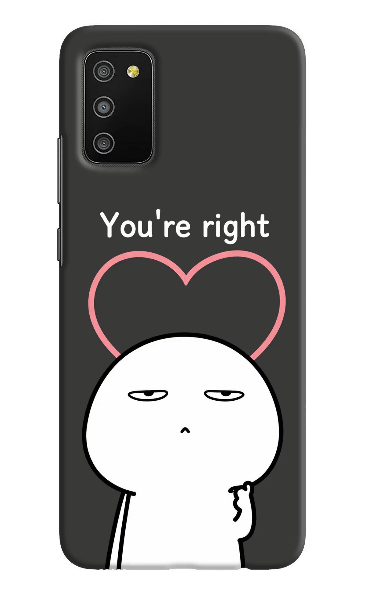 You're Right Samsung M02s Back Cover - You're Right Samsung M02s Back Cover You're Right Samsung M02s Back Cover