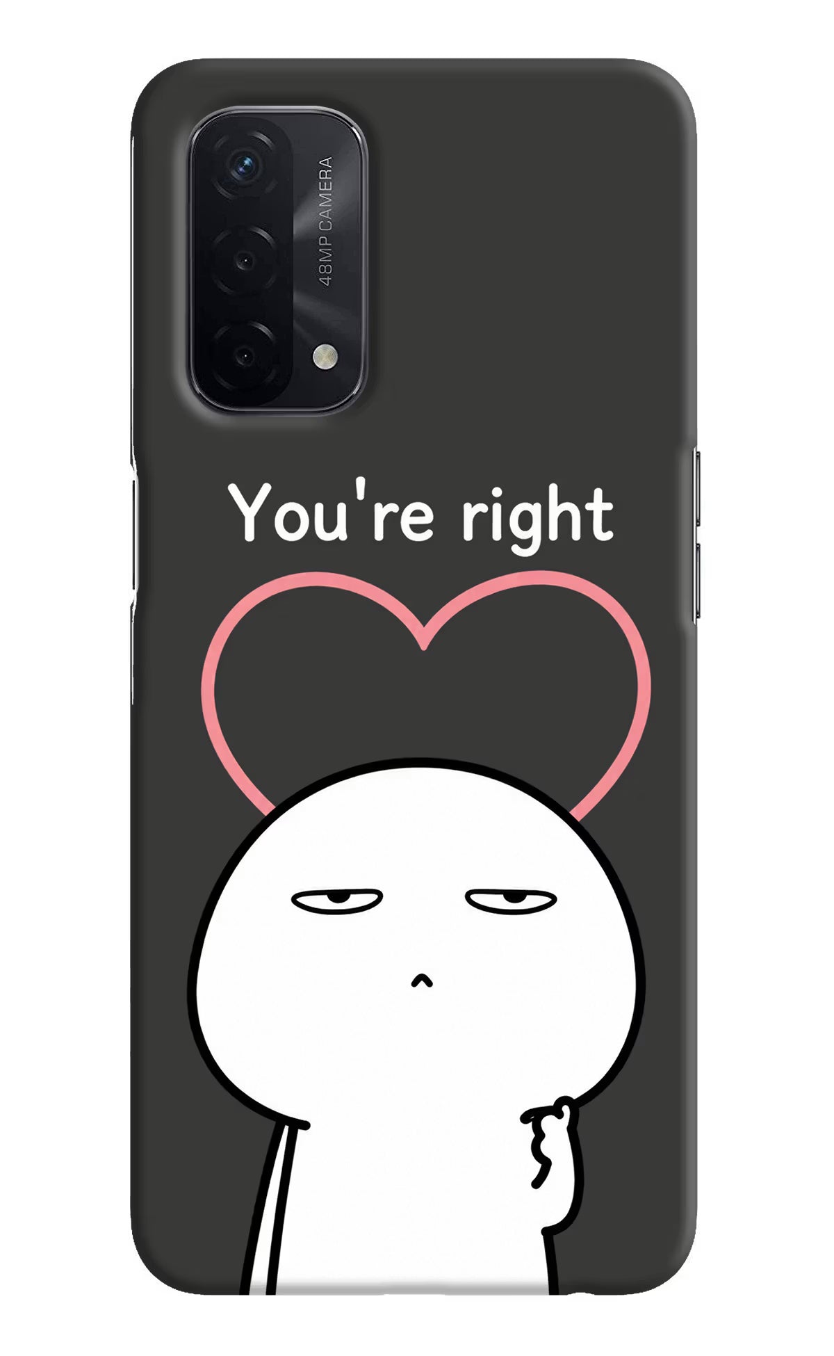 You're Right Oppo A74 5G Back Cover - You're Right Oppo A74 5G Back Cover You're Right Oppo A74 5G Back Cover