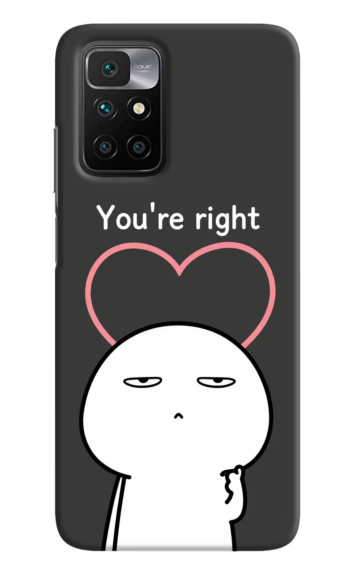 You're Right Redmi 10 Prime Back Cover - You're Right Redmi 10 Prime Back Cover You're Right Redmi 10 Prime Back Cover