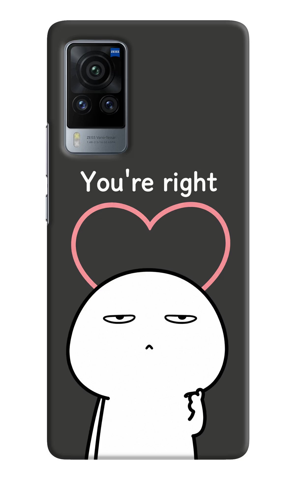 You're Right Vivo X60 Pro Back Cover - You're Right Vivo X60 Pro Back Cover You're Right Vivo X60 Pro Back Cover