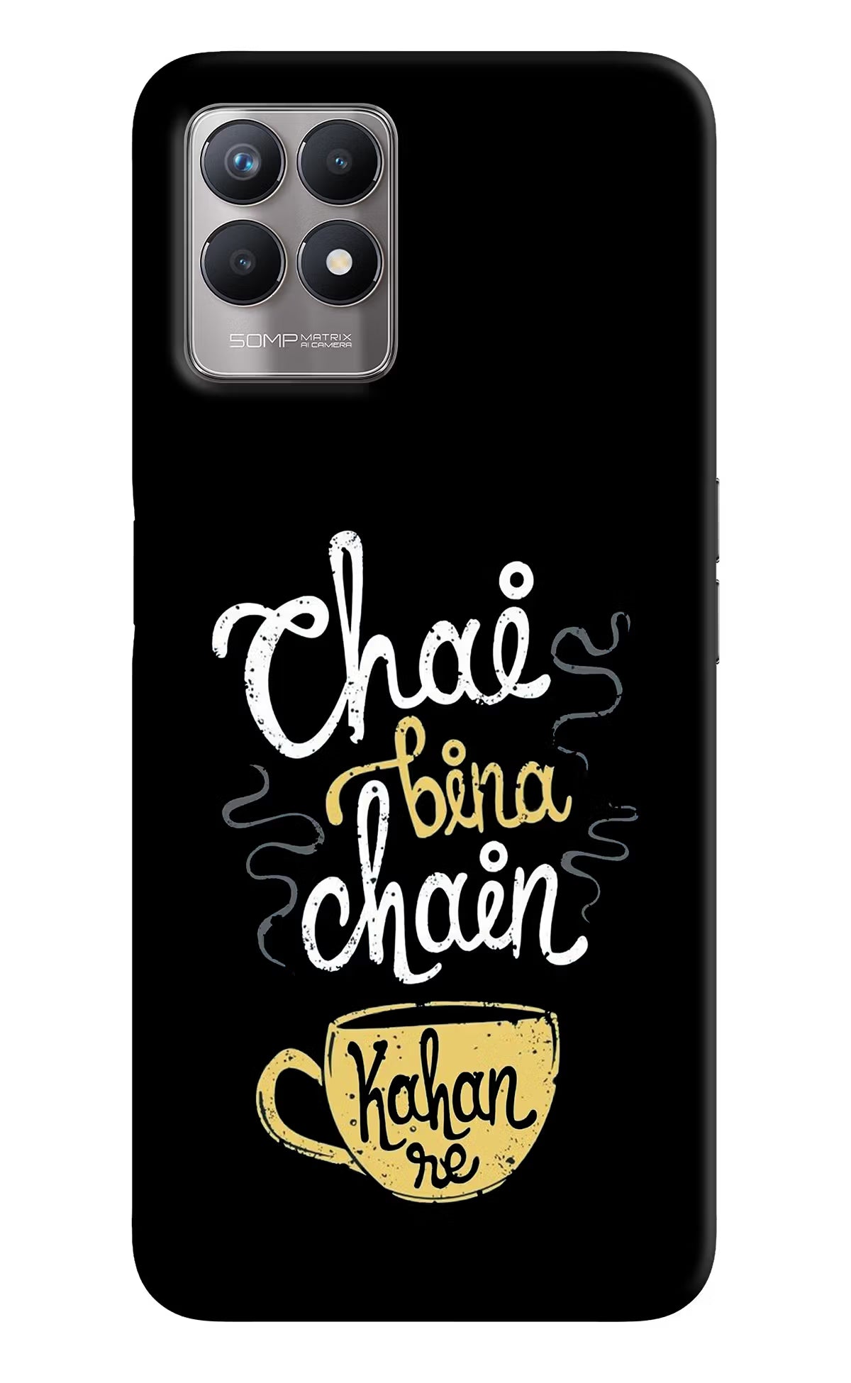 Chai Bina Chain Kaha Re Realme 8i Back Cover - Chai Bina Chain Kaha Re Realme 8i Back Cover Chai Bina Chain Kaha Re Realme 8i Back Cover