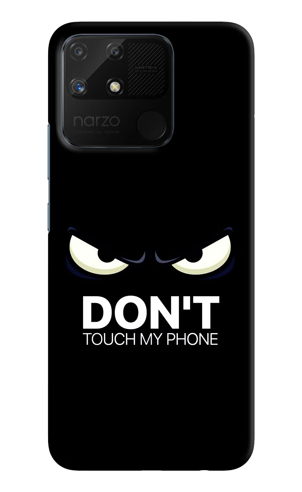 Don'T Touch My Phone Realme Narzo 50A Back Cover - Don'T Touch My Phone Realme Narzo 50A Hard Case Back Cover by Casekaro Don'T Touch My Phone Realme Narzo 50A Hard Case Back Cover by Casekaro