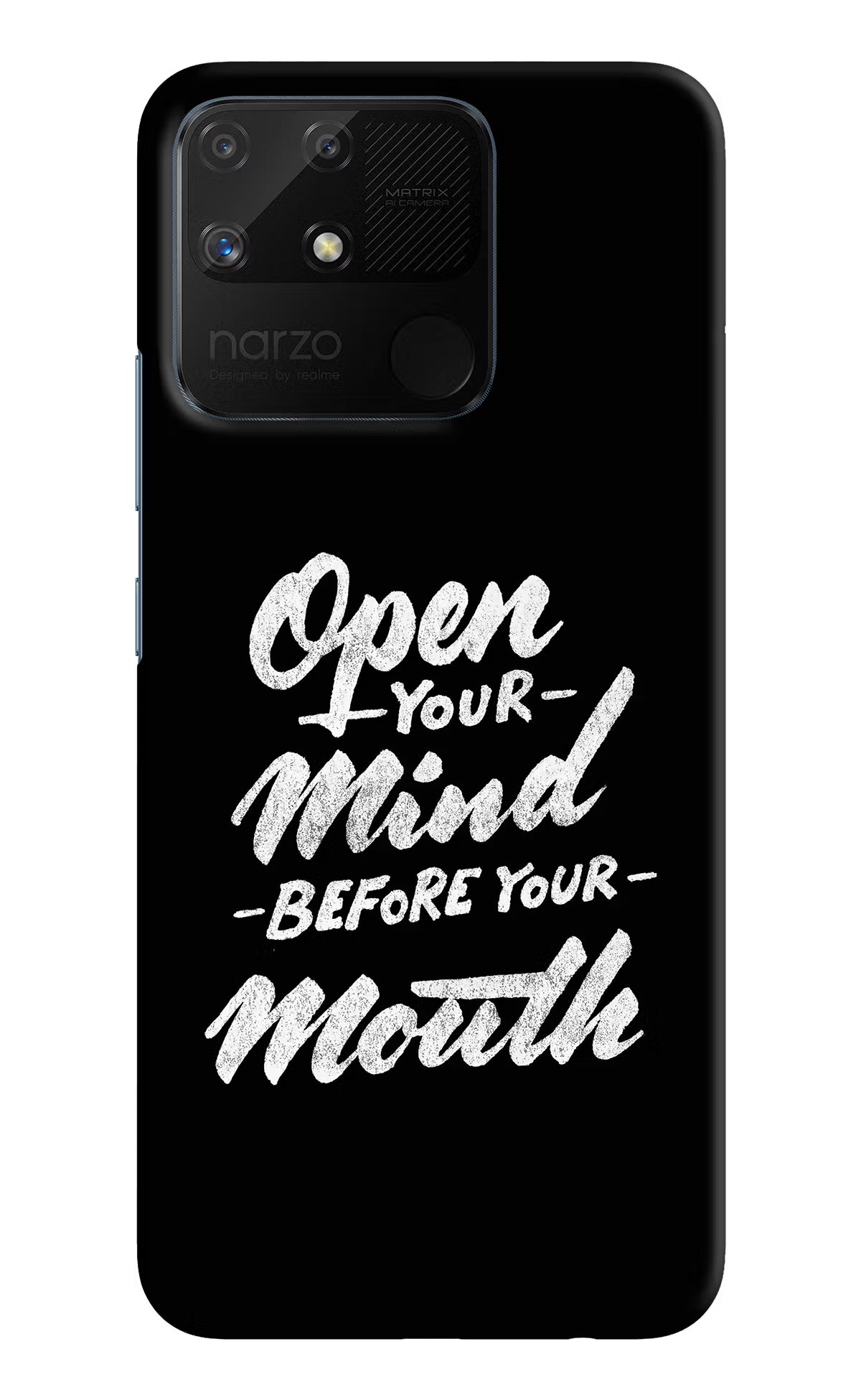 Open Your Mind Before Your Mouth Realme Narzo 50A Back Cover - Open Your Mind Before Your Mouth Realme Narzo 50A Hard Case Back Cover by Casekaro Open Your Mind Before Your Mouth Realme Narzo 50A Hard Case Back Cover by Casekaro