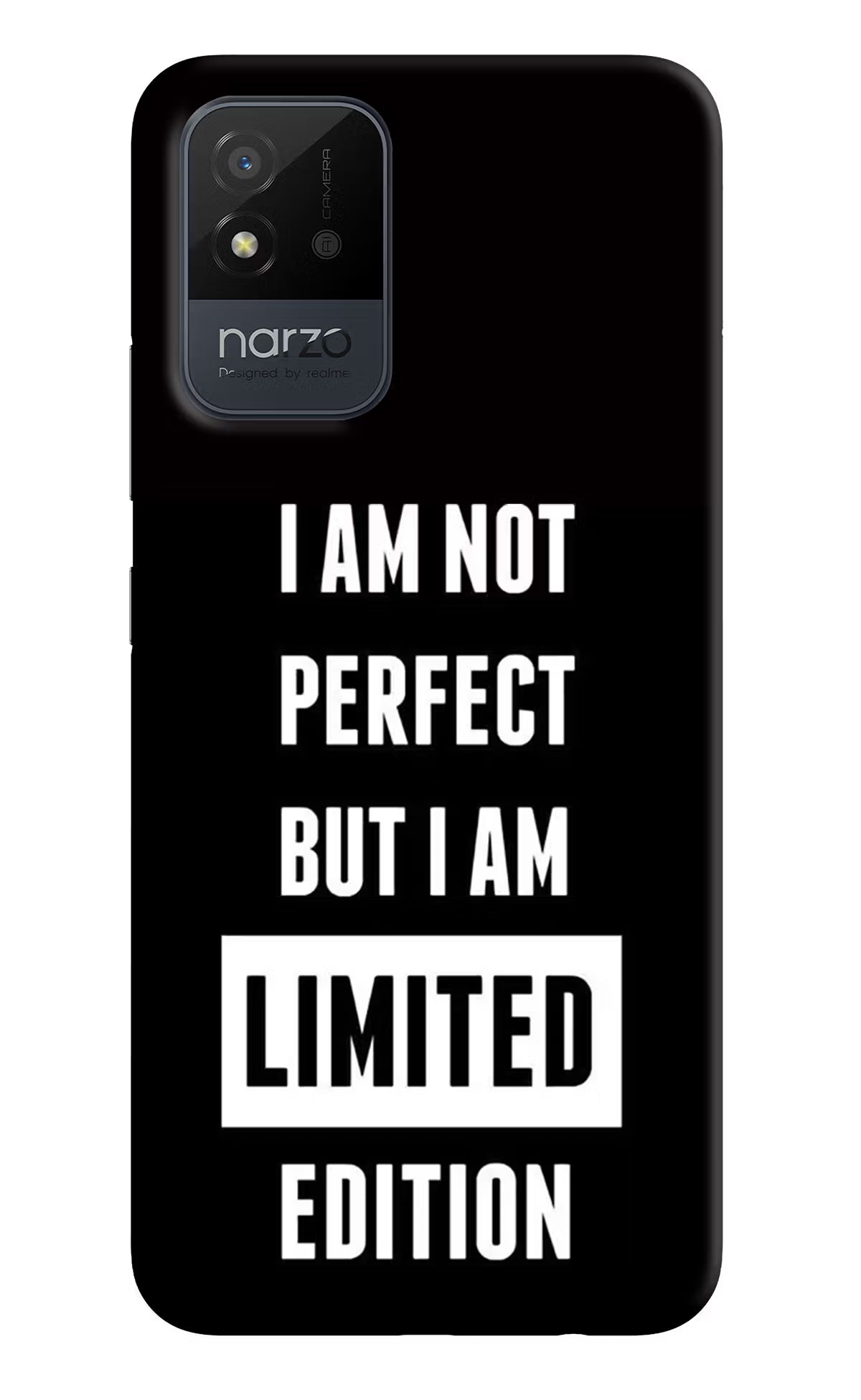 I Am Not Perfect But I Am Limited Edition Realme Narzo 50i Back Cover - I Am Not Perfect But I Am Limited Edition Realme Narzo 50i Back Cover I Am Not Perfect But I Am Limited Edition Realme Narzo 50i Back Cover