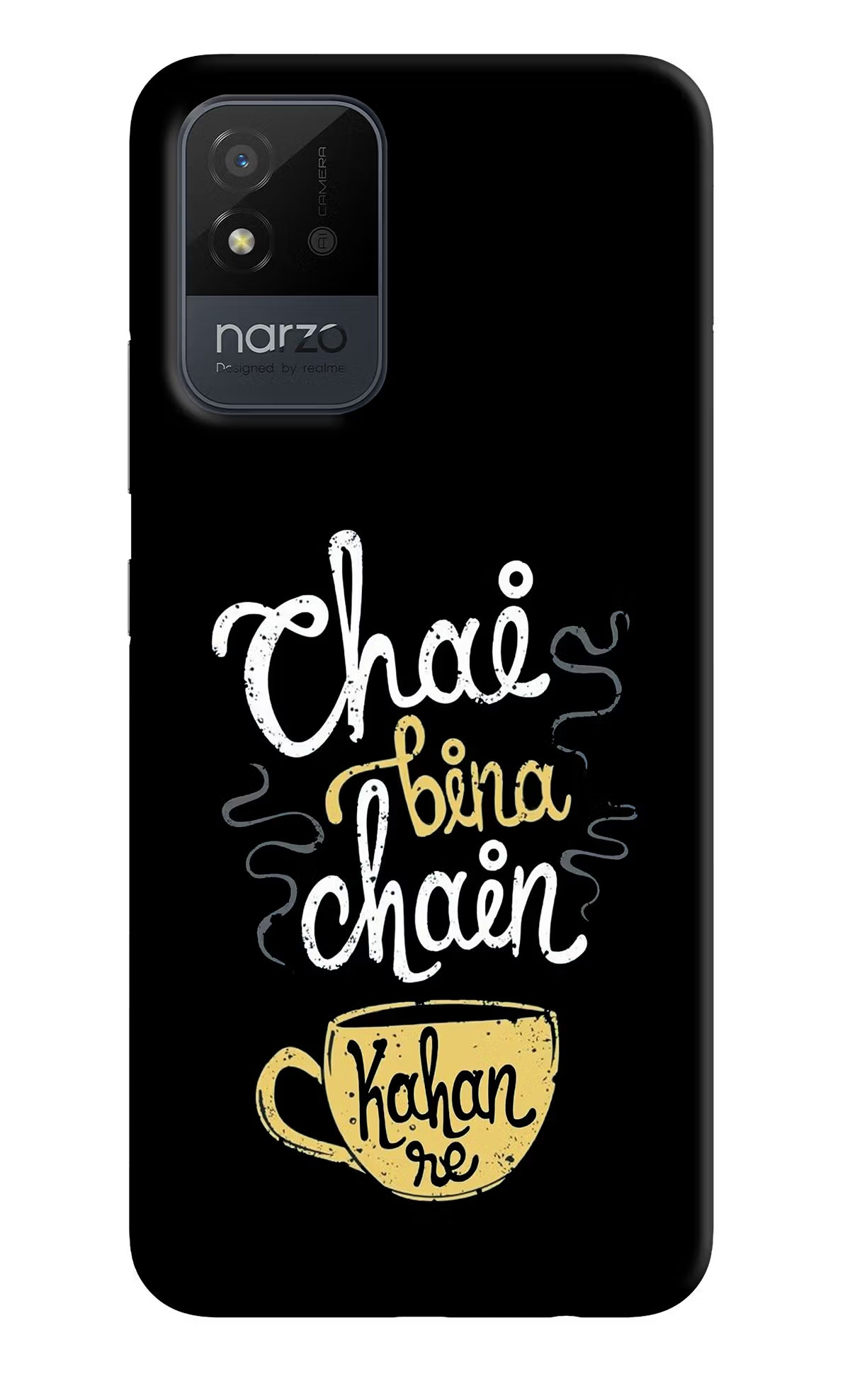 Chai Bina Chain Kaha Re Realme Narzo 50i Back Cover - Chai Bina Chain Kaha Re Realme Narzo 50i Back Cover Chai Bina Chain Kaha Re Realme Narzo 50i Back Cover
