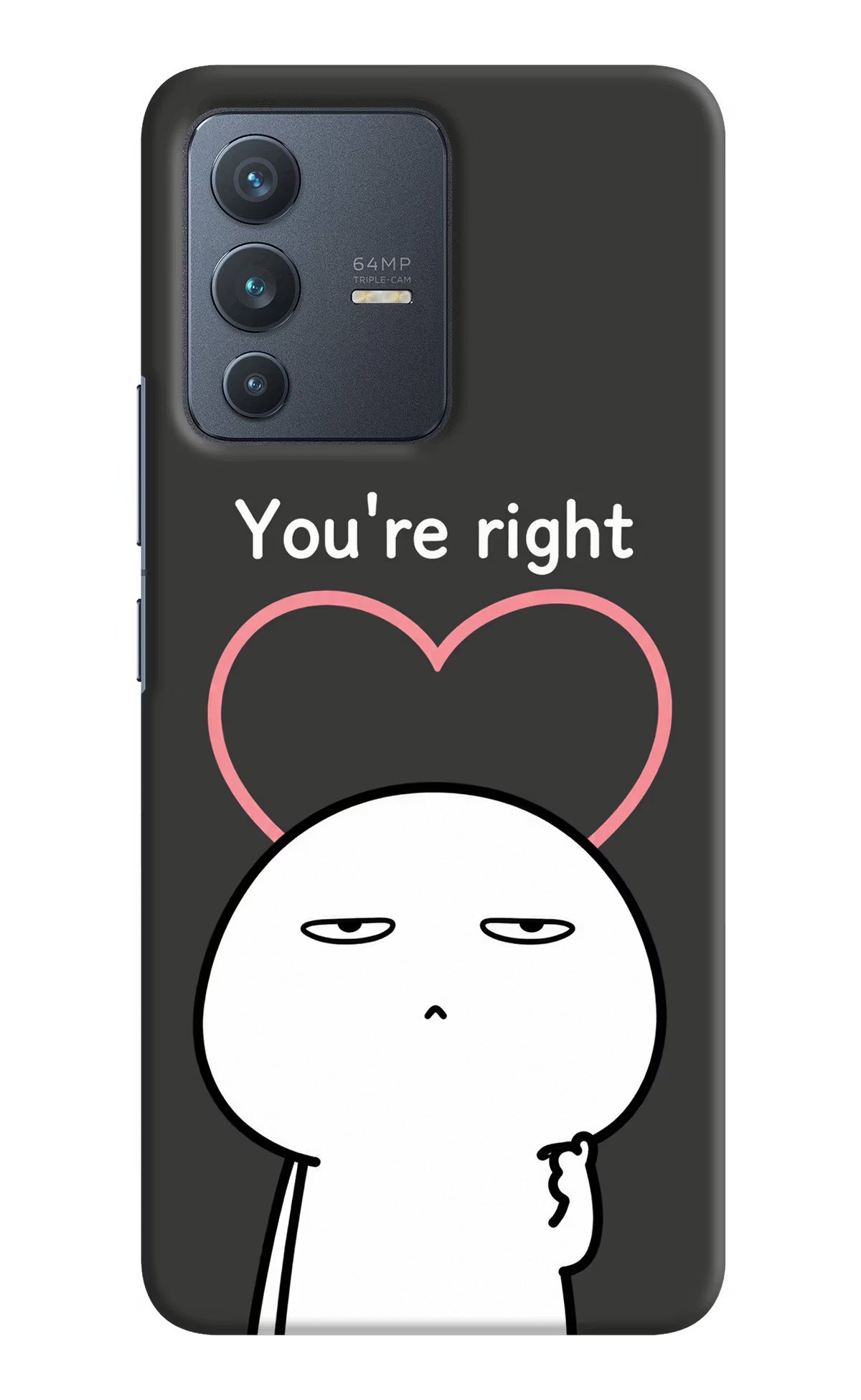 You're Right Vivo V23 5G Back Cover - You're Right Vivo V23 5G Back Cover You're Right Vivo V23 5G Back Cover
