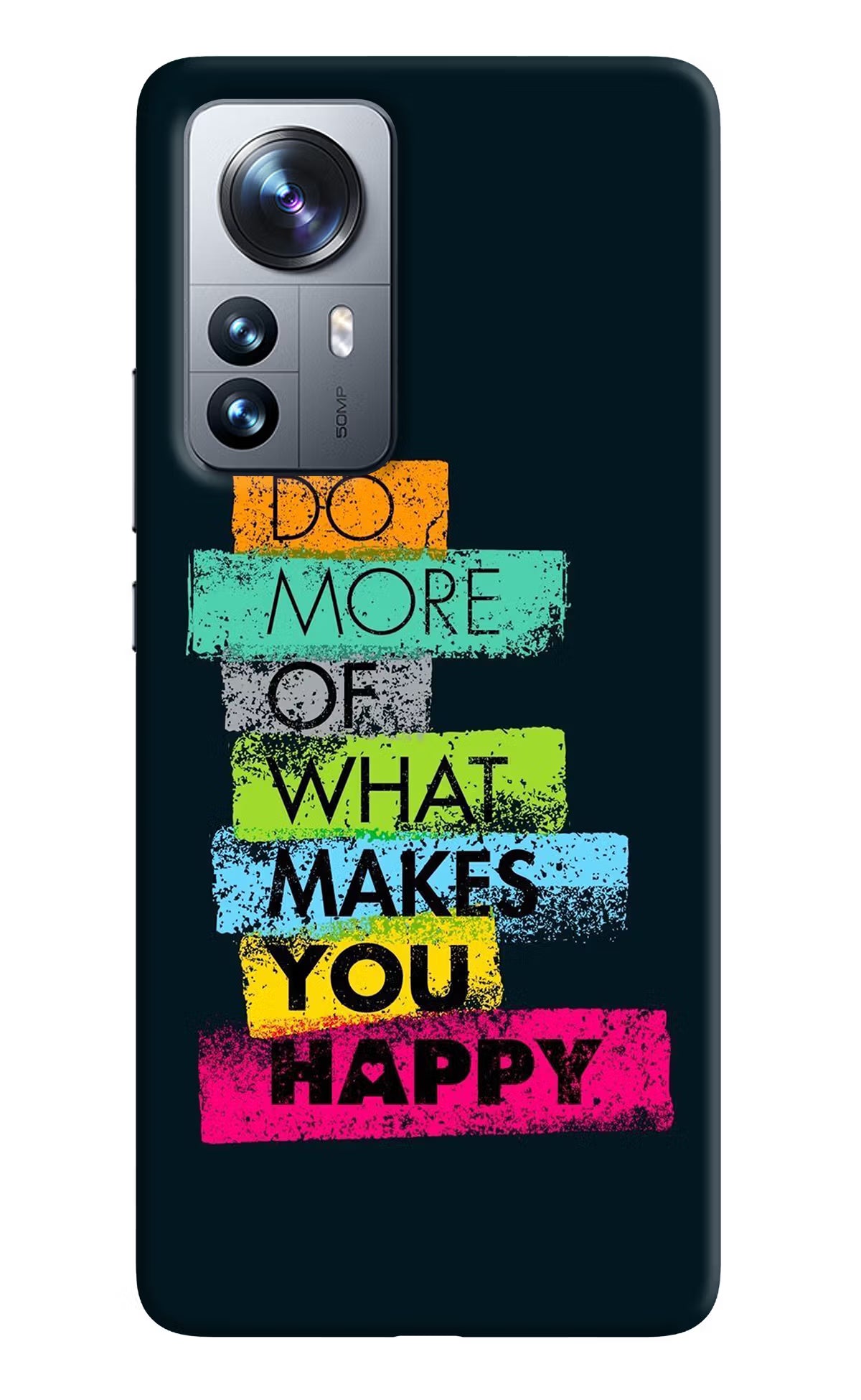 Do More Of What Makes You Happy Mi 12 Pro 5G Back Cover