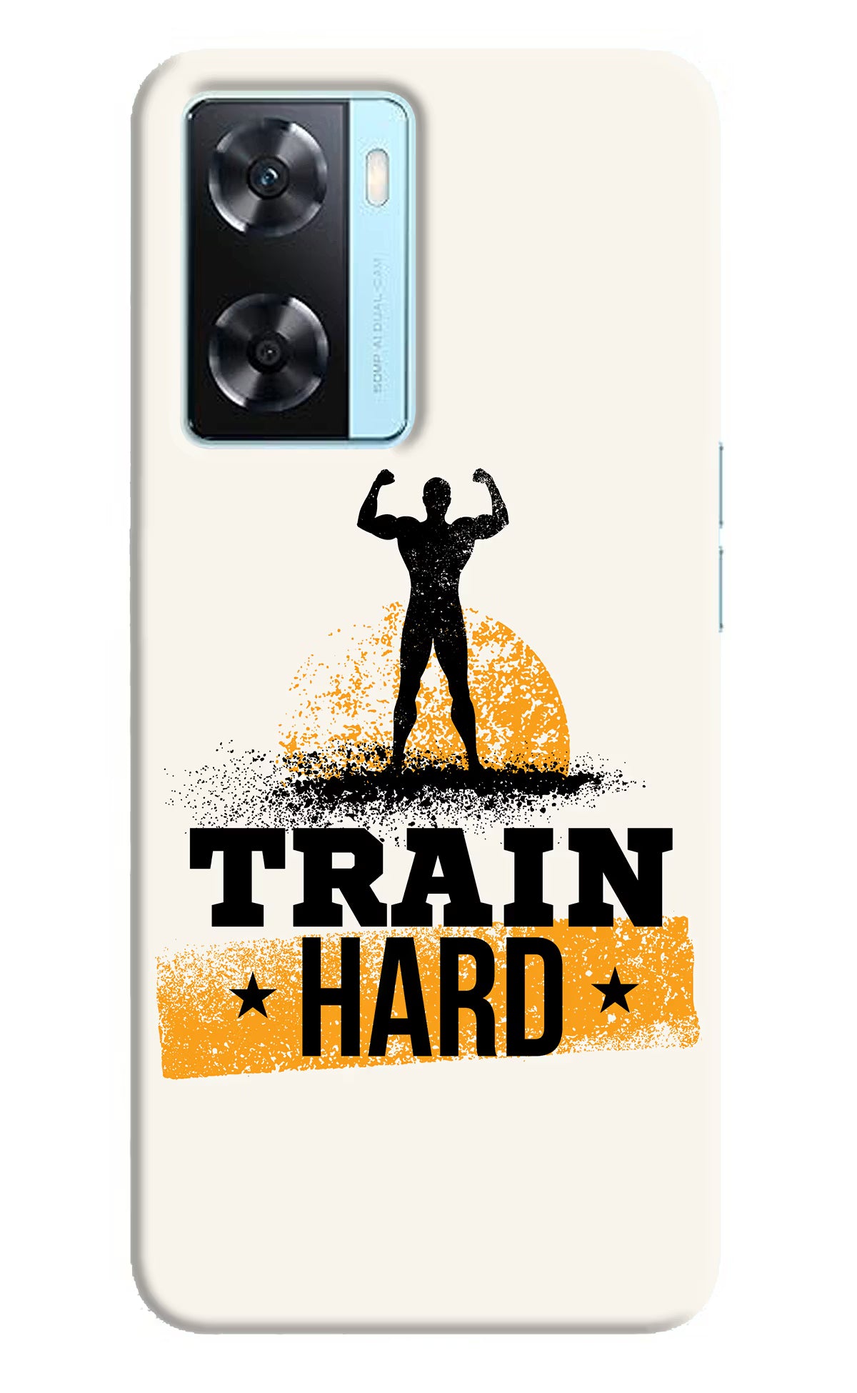 Train Hard Oppo A77 2022 Back Cover - Train Hard Oppo A77 2022 Back Cover Train Hard Oppo A77 2022 Back Cover
