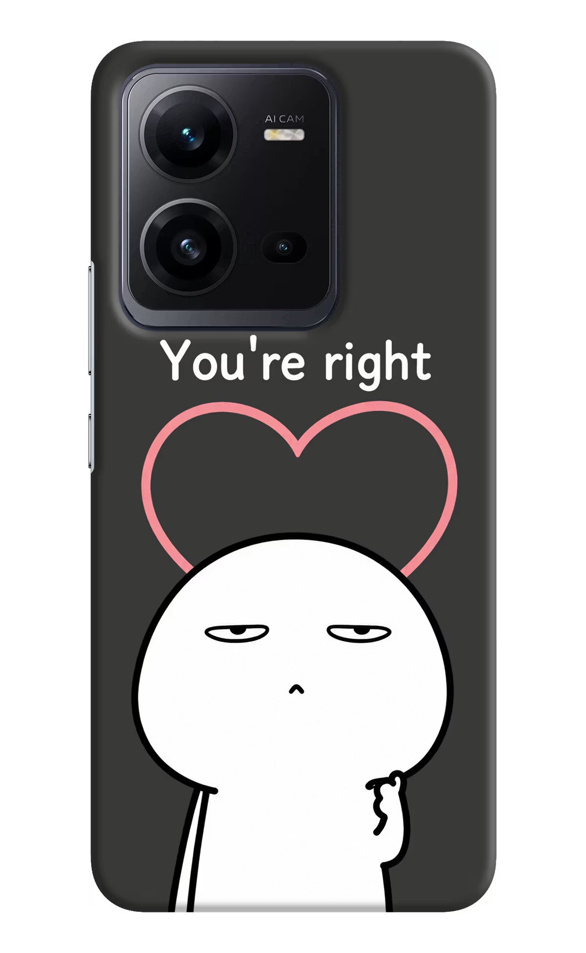 You're Right Vivo V25 5G Back Cover - You're Right Vivo V25 5G Back Cover You're Right Vivo V25 5G Back Cover