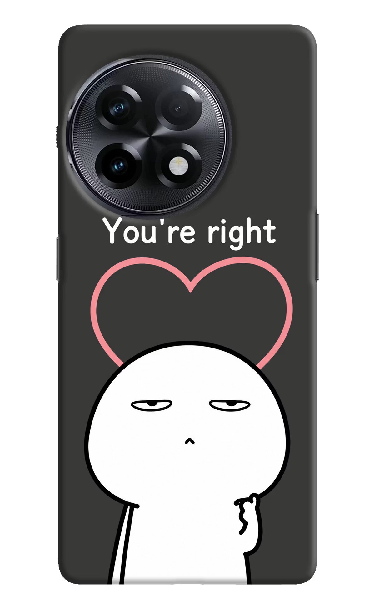You're Right OnePlus 11R Back Cover - You're Right OnePlus 11R Back Cover You're Right OnePlus 11R Back Cover
