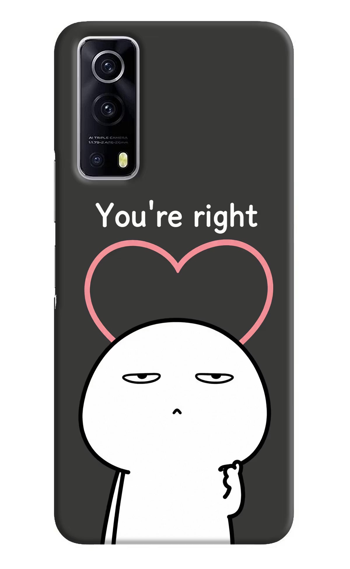 You're Right iQOO Z3 5G Back Cover - You're Right iQOO Z3 5G Back Cover You're Right iQOO Z3 5G Back Cover