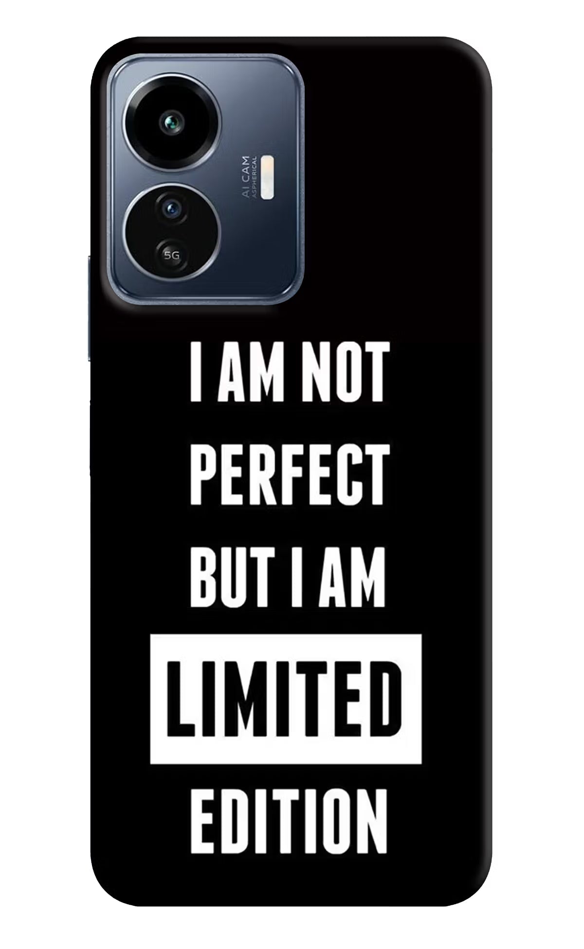 I Am Not Perfect But I Am Limited Edition IQOO Z6 Lite 5G Back Cover - I Am Not Perfect But I Am Limited Edition IQOO Z6 Lite 5G Back Cover I Am Not Perfect But I Am Limited Edition IQOO Z6 Lite 5G Back Cover