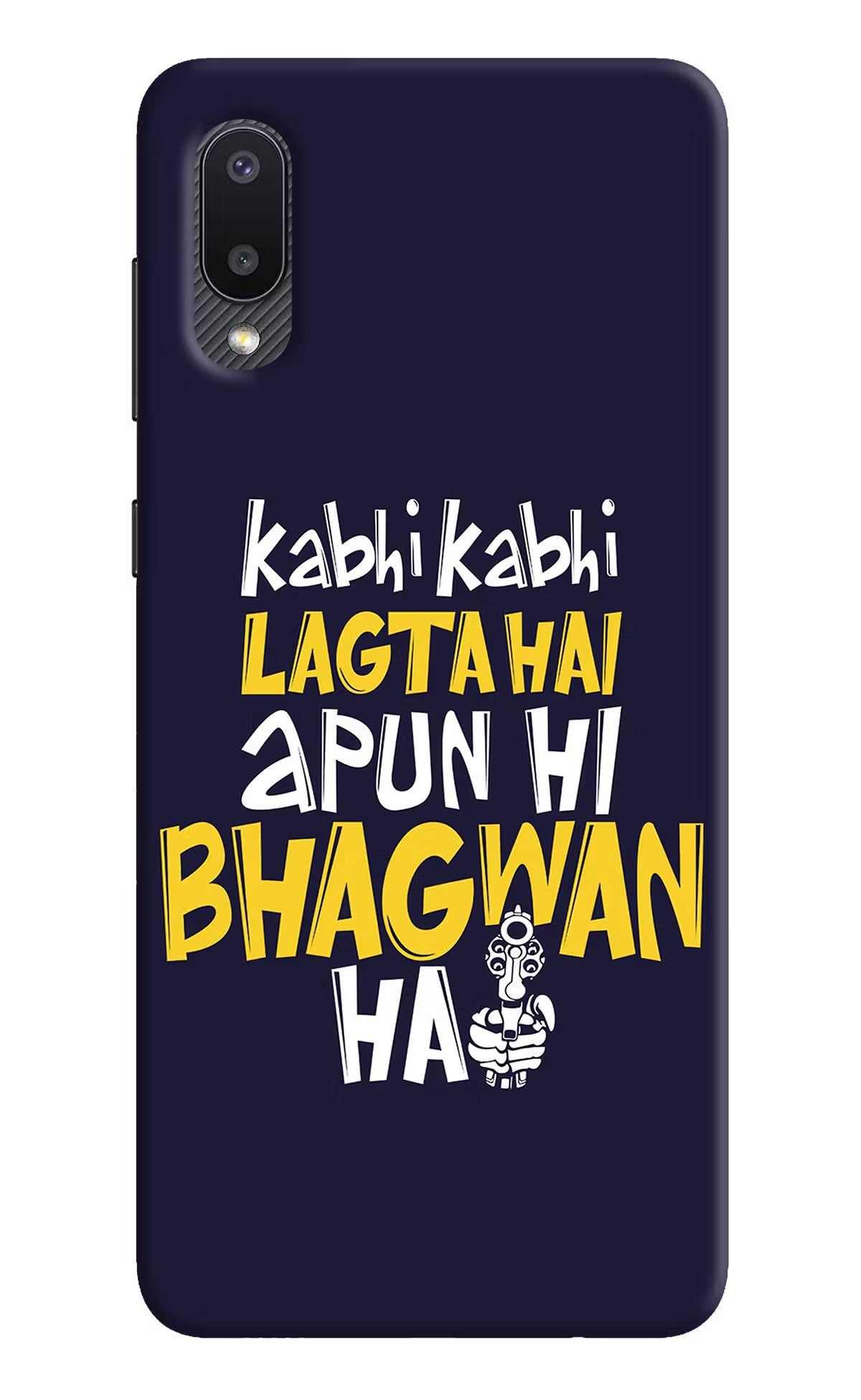 Kabhi Kabhi Lagta Hai Apun Hi Bhagwan Hai Samsung M02 Back Cover - Kabhi Kabhi Lagta Hai Apun Hi Bhagwan Hai Samsung M02 Hard Case Back Cover by Casekaro Kabhi Kabhi Lagta Hai Apun Hi Bhagwan Hai Samsung M02 Hard Case Back Cover by Casekaro
