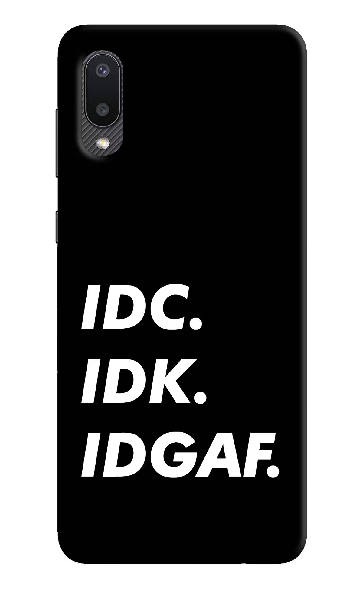 Idc Idk Idgaf Samsung M02 Back Cover - Idc Idk Idgaf Samsung M02 Hard Case Back Cover by Casekaro Idc Idk Idgaf Samsung M02 Hard Case Back Cover by Casekaro
