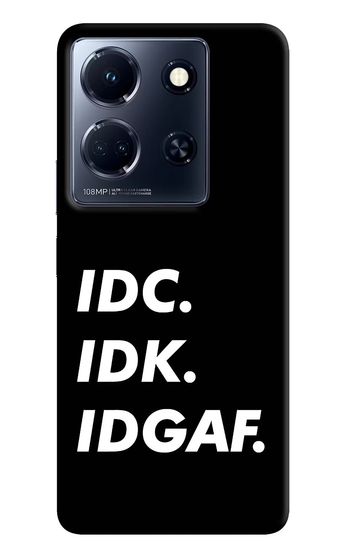 Idc Idk Idgaf Infinix Note 30 5g Hard Case Back Cover by Casekaro