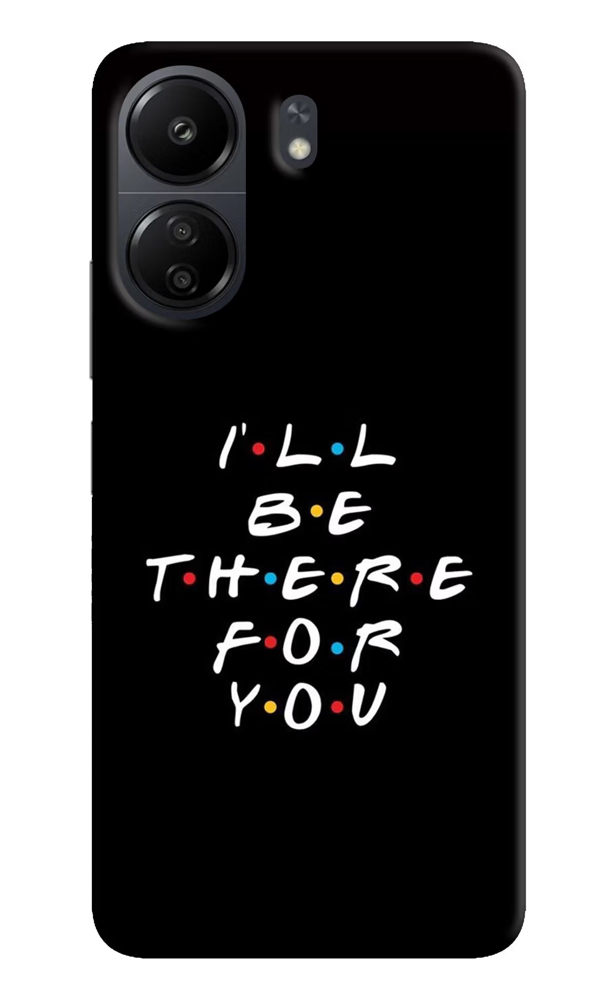 I'll Be There For You Poco C65 Back Cover - I'll Be There For You Poco C65 Hard Case Back Cover by Casekaro I'll Be There For You Poco C65 Hard Case Back Cover by Casekaro