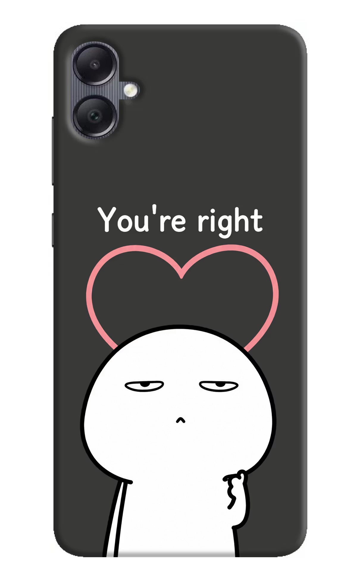 You're Right Samsung A05 Back Cover - You're Right Samsung A05 Back Cover You're Right Samsung A05 Back Cover