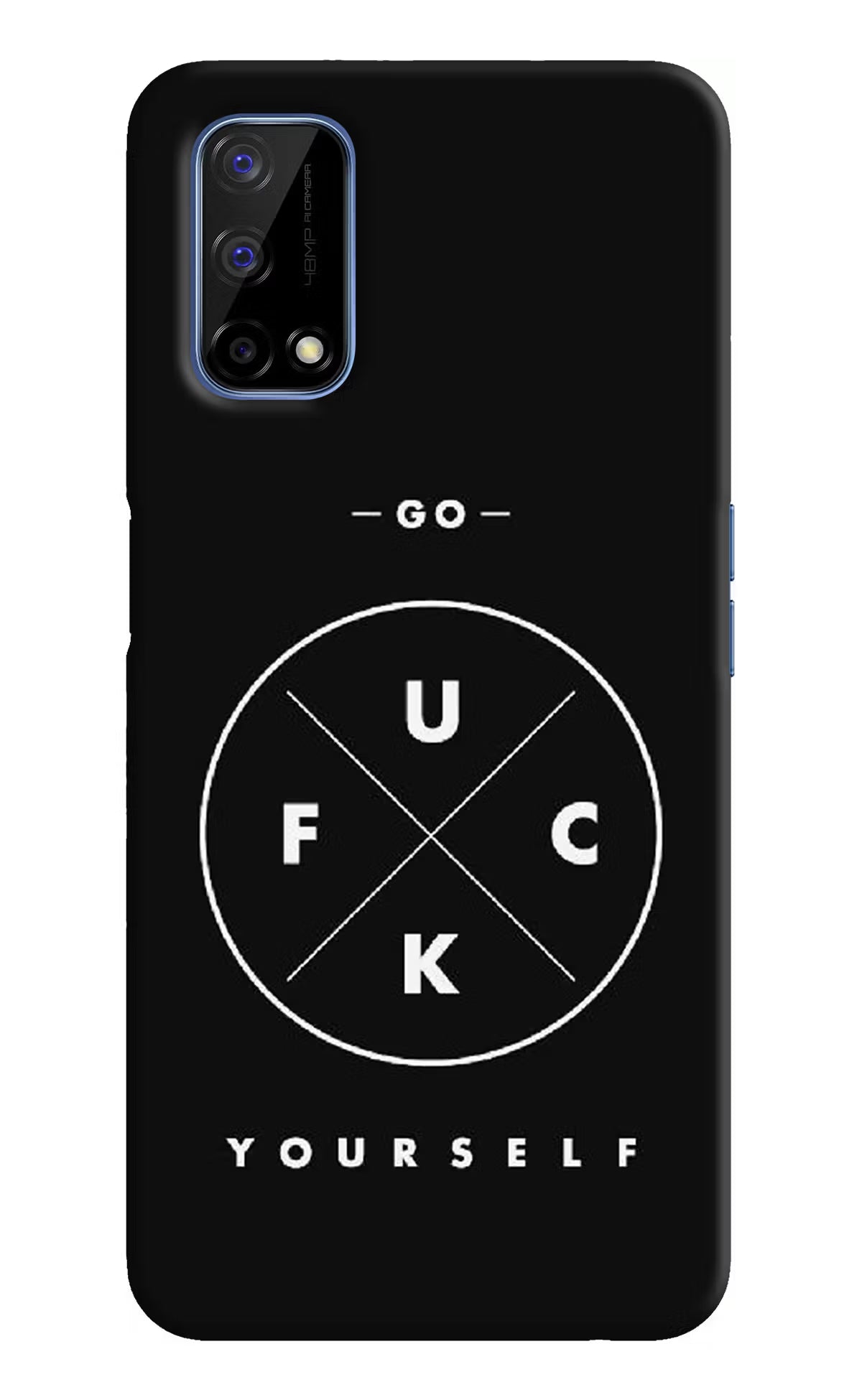 Go Fuck Yourself Realme Narzo 30 Pro 5G Back Cover - Go Fuck Yourself Realme Narzo 30 Pro 5G Hard Case Back Cover by Casekaro Go Fuck Yourself Realme Narzo 30 Pro 5G Hard Case Back Cover by Casekaro