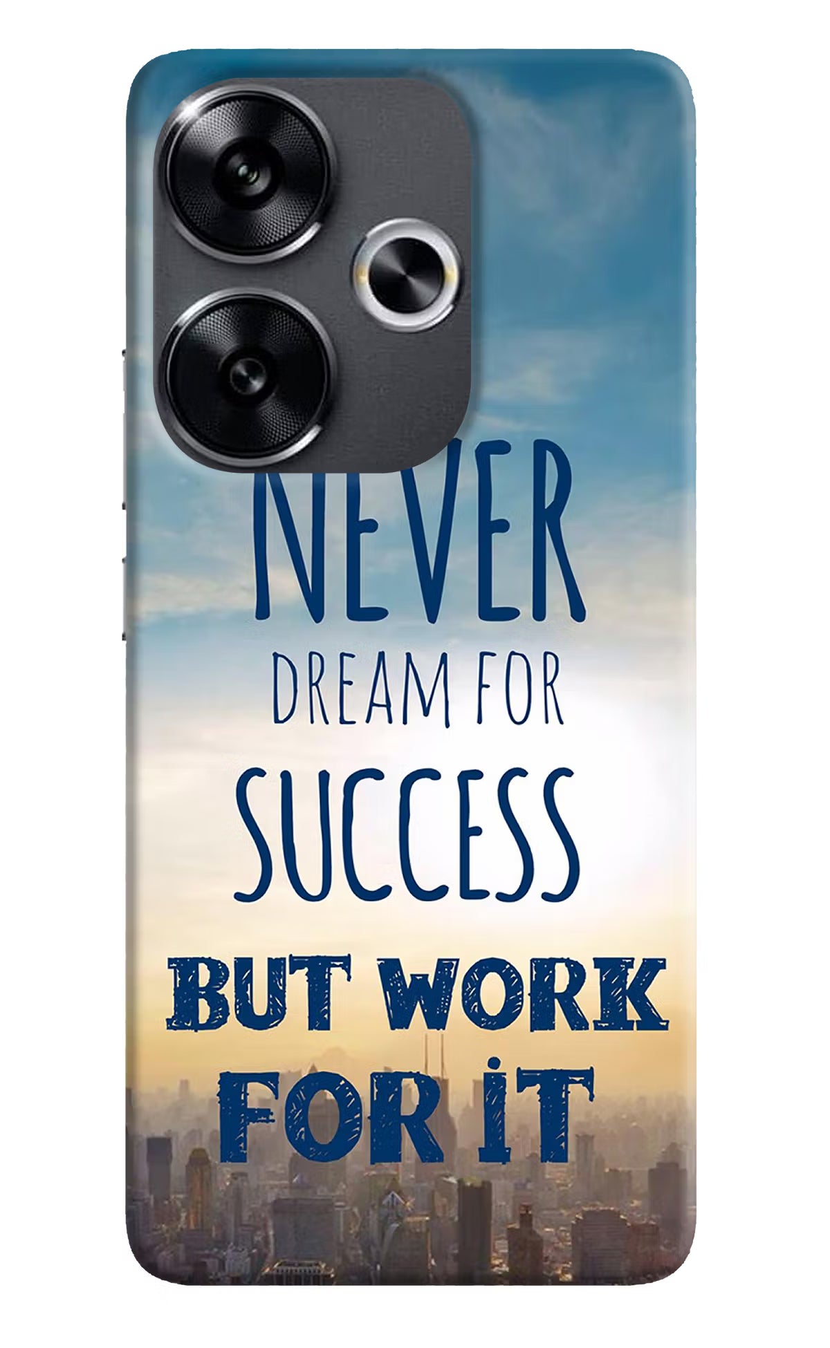 Never Dream For Success But Work For It Poco F6 5G Back Cover - Never Dream For Success But Work For It Poco F6 5G Back Cover Never Dream For Success But Work For It Poco F6 5G Back Cover