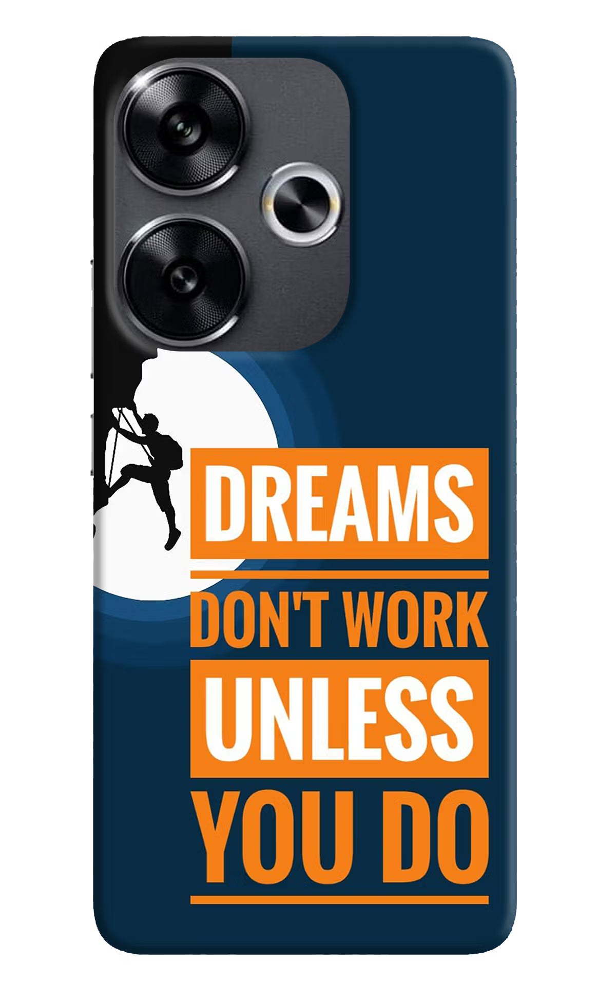 Dreams Don’T Work Unless You Do Poco F6 5G Back Cover - Dreams Don’T Work Unless You Do Poco F6 5G Back Cover Dreams Don’T Work Unless You Do Poco F6 5G Back Cover