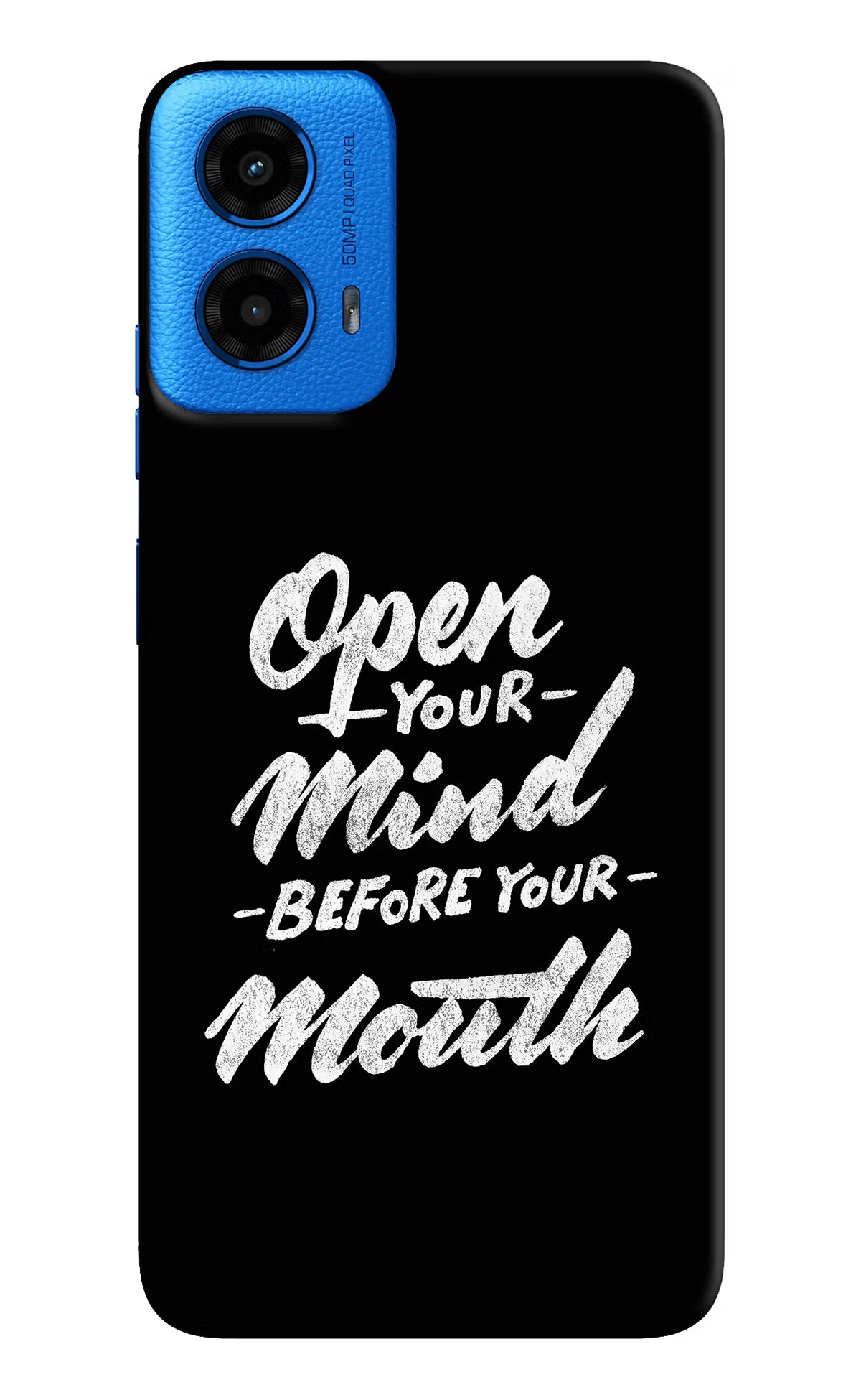 Open Your Mind Before Your Mouth Moto G45 Hard Case Back Cover by Casekaro