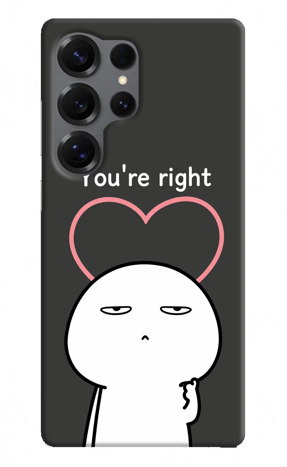 You're Right Samsung S25 Ultra Back Cover - You're Right Samsung S25 Ultra Back Cover You're Right Samsung S25 Ultra Back Cover