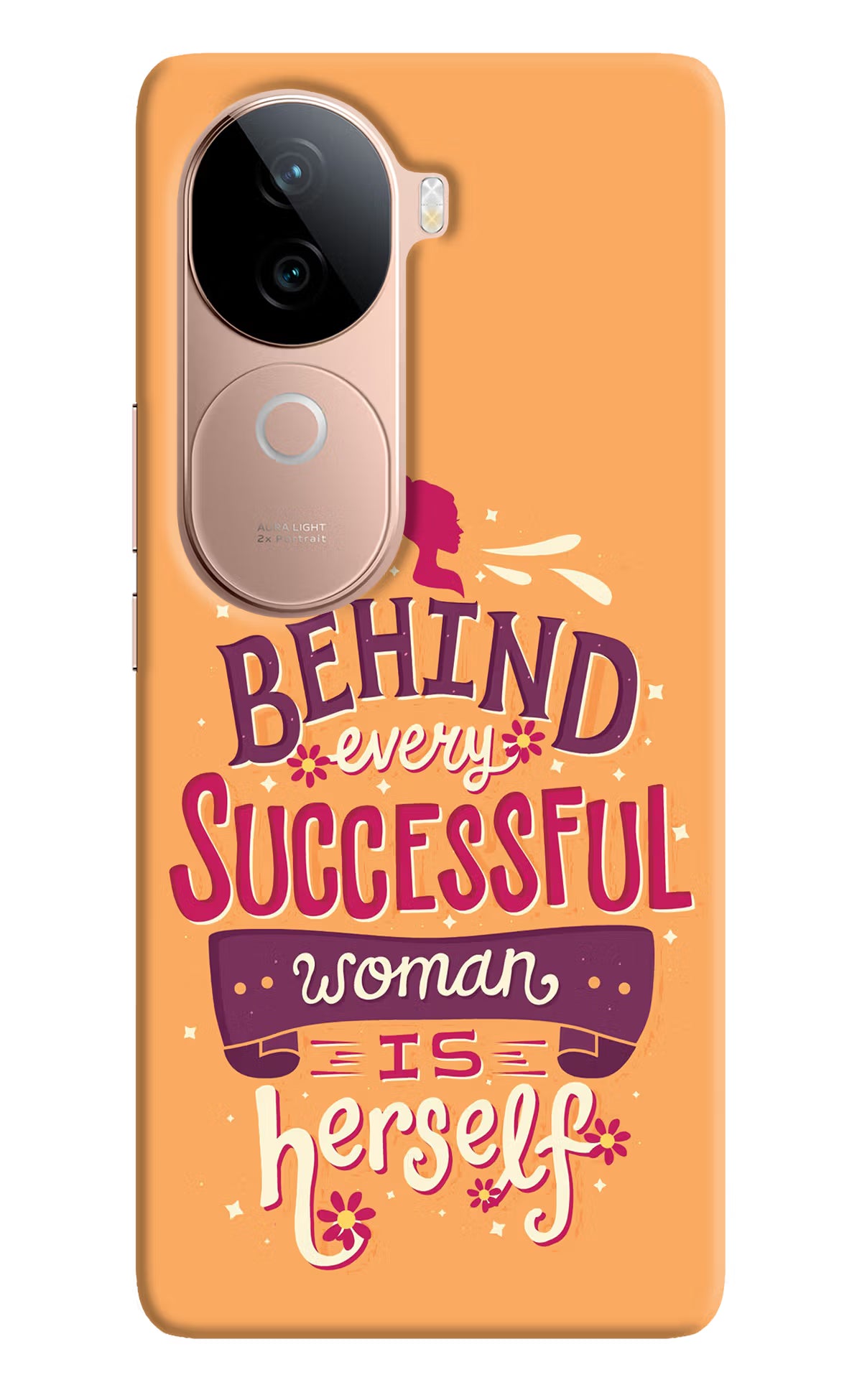 Behind Every Successful Woman There Is Herself Vivo V40e 5G Back Cover - Behind Every Successful Woman There Is Herself Vivo V40e 5G Back Cover Behind Every Successful Woman There Is Herself Vivo V40e 5G Back Cover