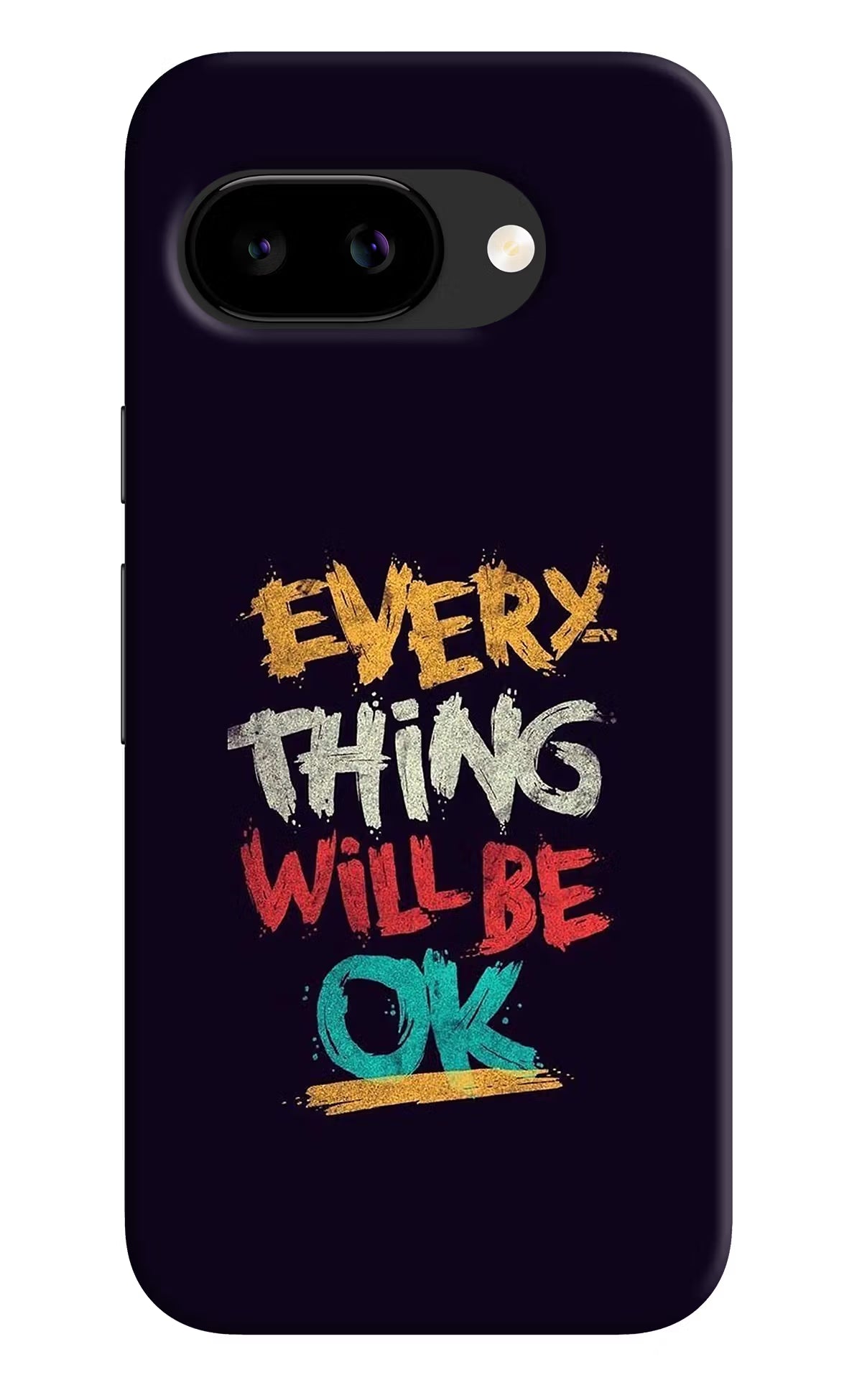 Everything Will Be Ok Google Pixel 9A Back Cover - Everything Will Be Ok Google Pixel 9A Back Cover Everything Will Be Ok Google Pixel 9A Back Cover
