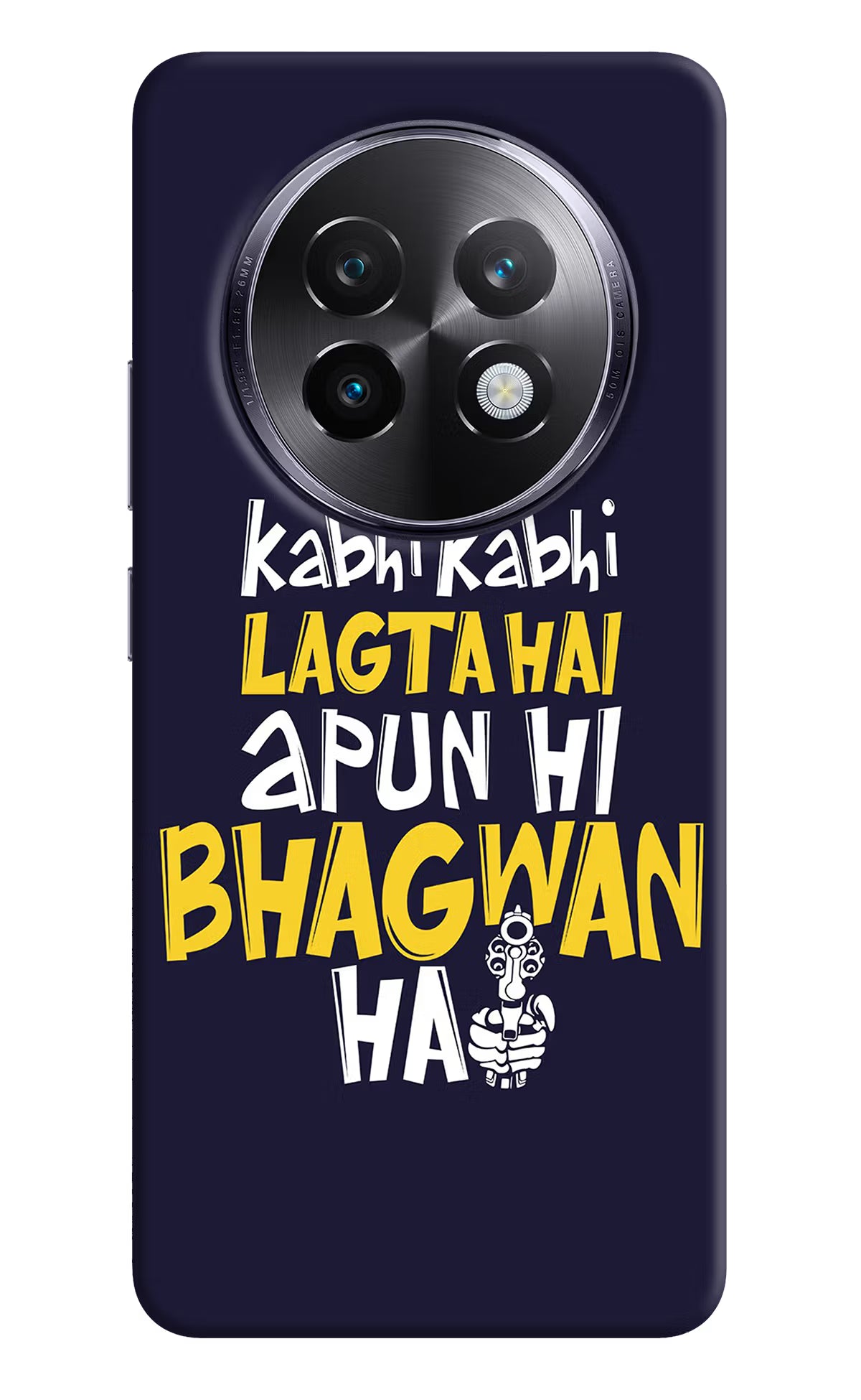 Kabhi Kabhi Lagta Hai Apun Hi Bhagwan Hai Realme 13 Plus 5G Back Cover - Kabhi Kabhi Lagta Hai Apun Hi Bhagwan Hai Realme 13 Plus 5G Back Cover Kabhi Kabhi Lagta Hai Apun Hi Bhagwan Hai Realme 13 Plus 5G Back Cover