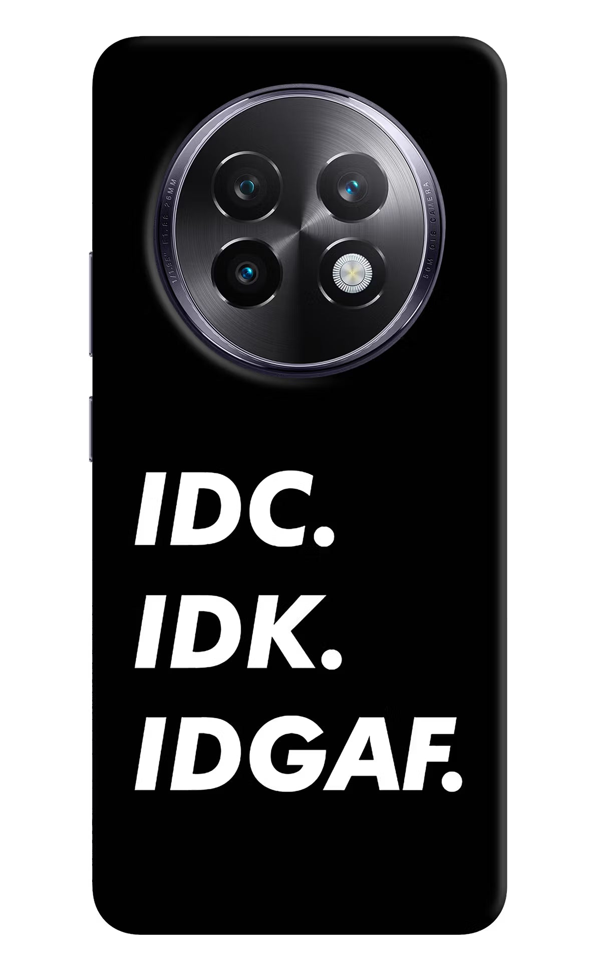 Idc Idk Idgaf Realme 13 Plus 5G Back Cover - Idc Idk Idgaf Realme 13 Plus 5G Back Cover Idc Idk Idgaf Realme 13 Plus 5G Back Cover