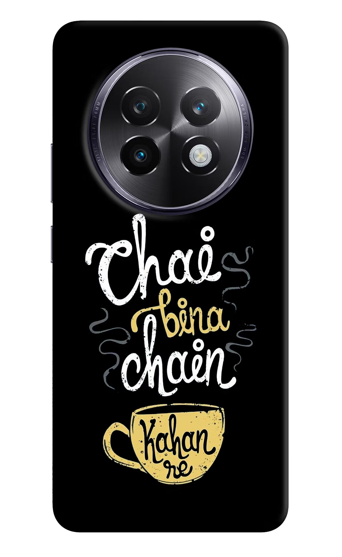 Chai Bina Chain Kaha Re Realme 13 Plus 5G Back Cover - Chai Bina Chain Kaha Re Realme 13 Plus 5G Back Cover Chai Bina Chain Kaha Re Realme 13 Plus 5G Back Cover