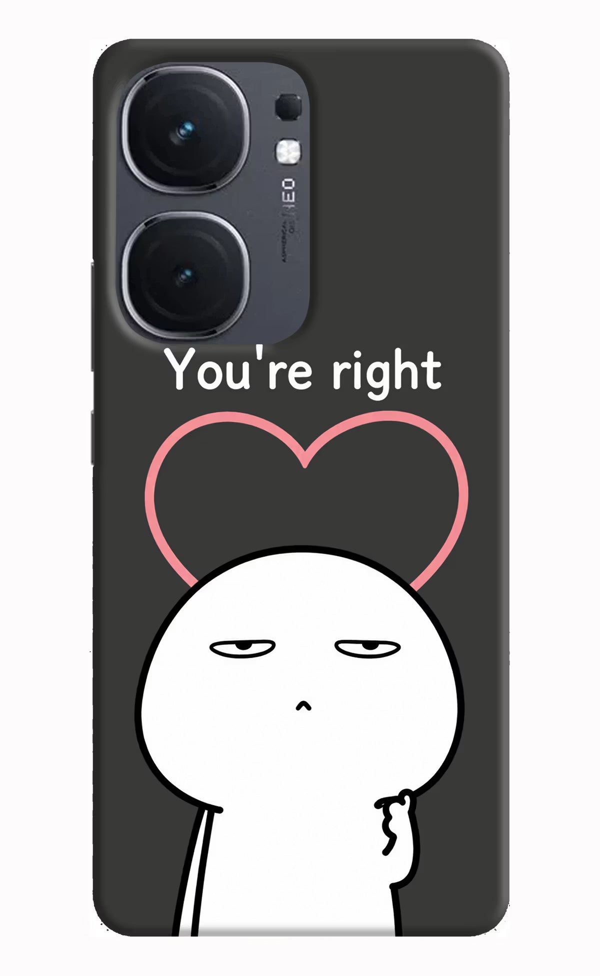You're Right IQOO Neo9 Pro Back Cover - You're Right IQOO Neo9 Pro Back Cover You're Right IQOO Neo9 Pro Back Cover