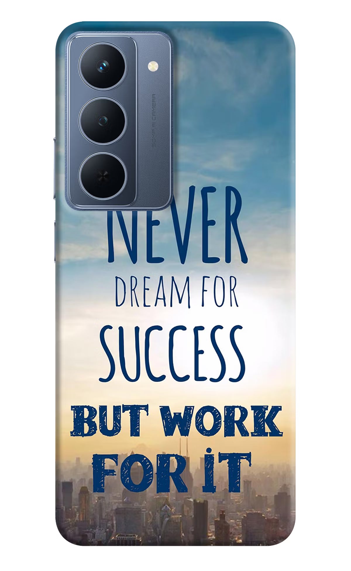 Never Dream For Success But Work For It Realme P3x 5G Back Cover - Never Dream For Success But Work For It Realme P3x 5G Back Cover Never Dream For Success But Work For It Realme P3x 5G Back Cover