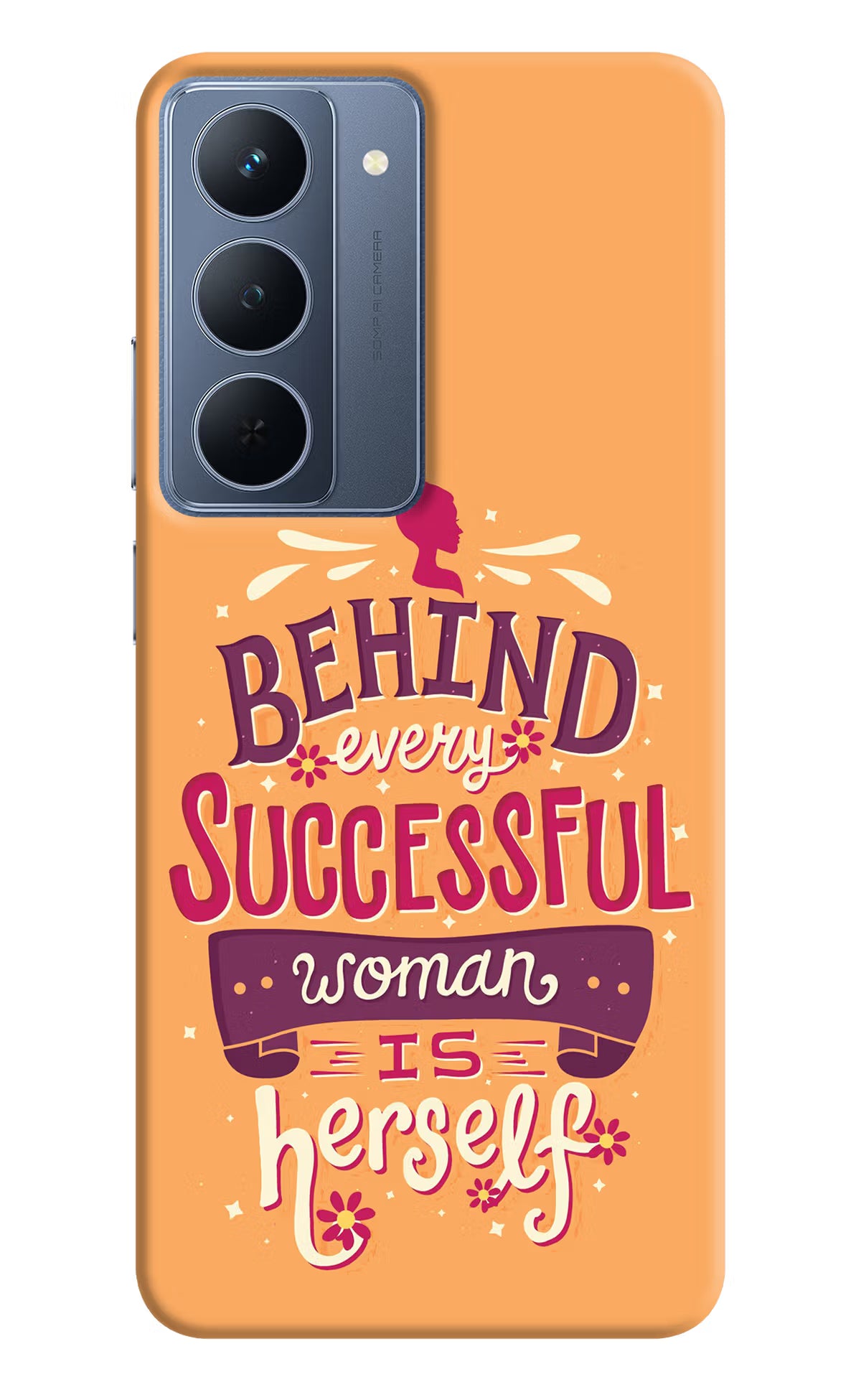 Behind Every Successful Woman There Is Herself Realme P3x 5G Back Cover - Behind Every Successful Woman There Is Herself Realme P3x 5G Back Cover Behind Every Successful Woman There Is Herself Realme P3x 5G Back Cover