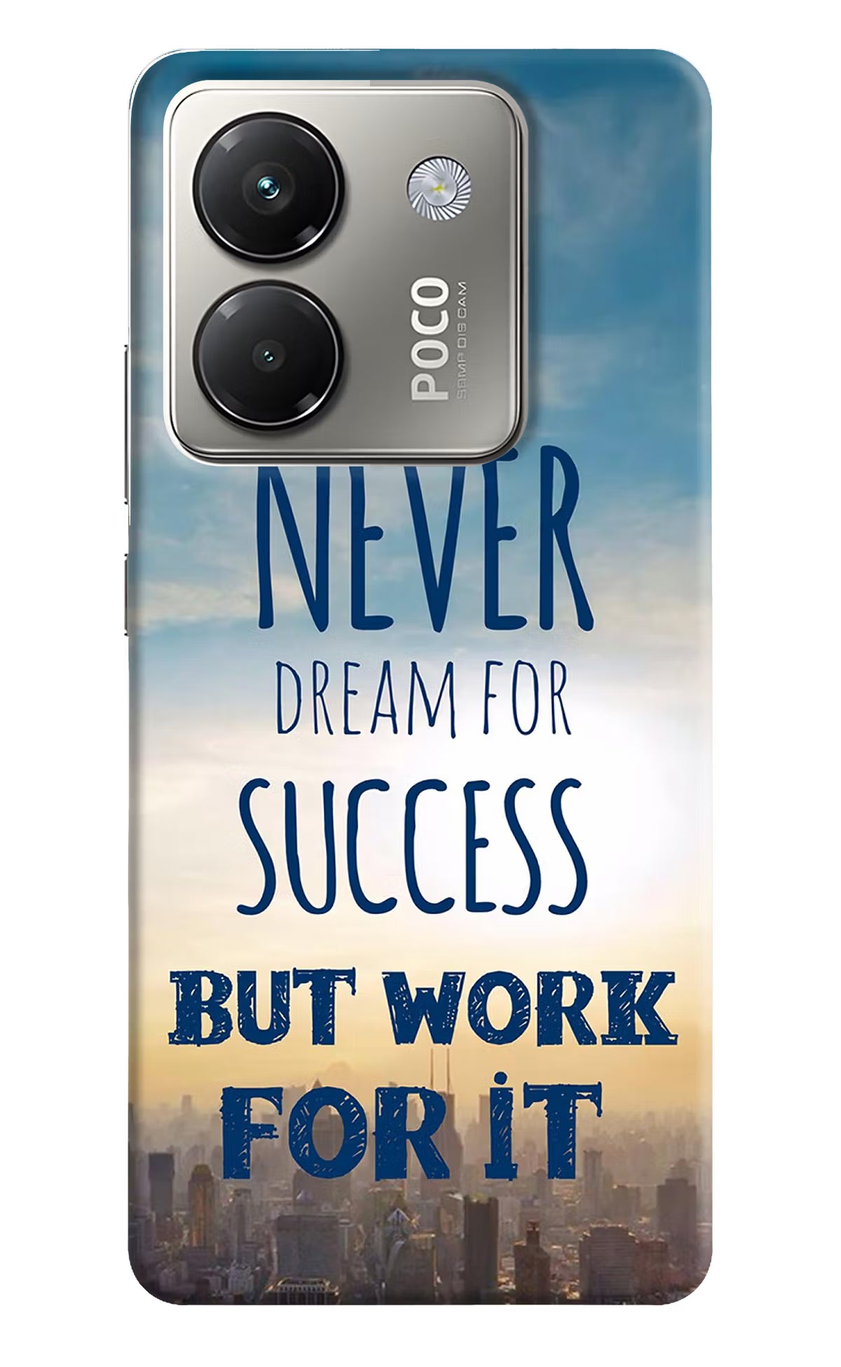 Never Dream For Success But Work For It Poco M7 Pro 5G Back Cover - Never Dream For Success But Work For It Poco M7 Pro 5G Back Cover Never Dream For Success But Work For It Poco M7 Pro 5G Back Cover