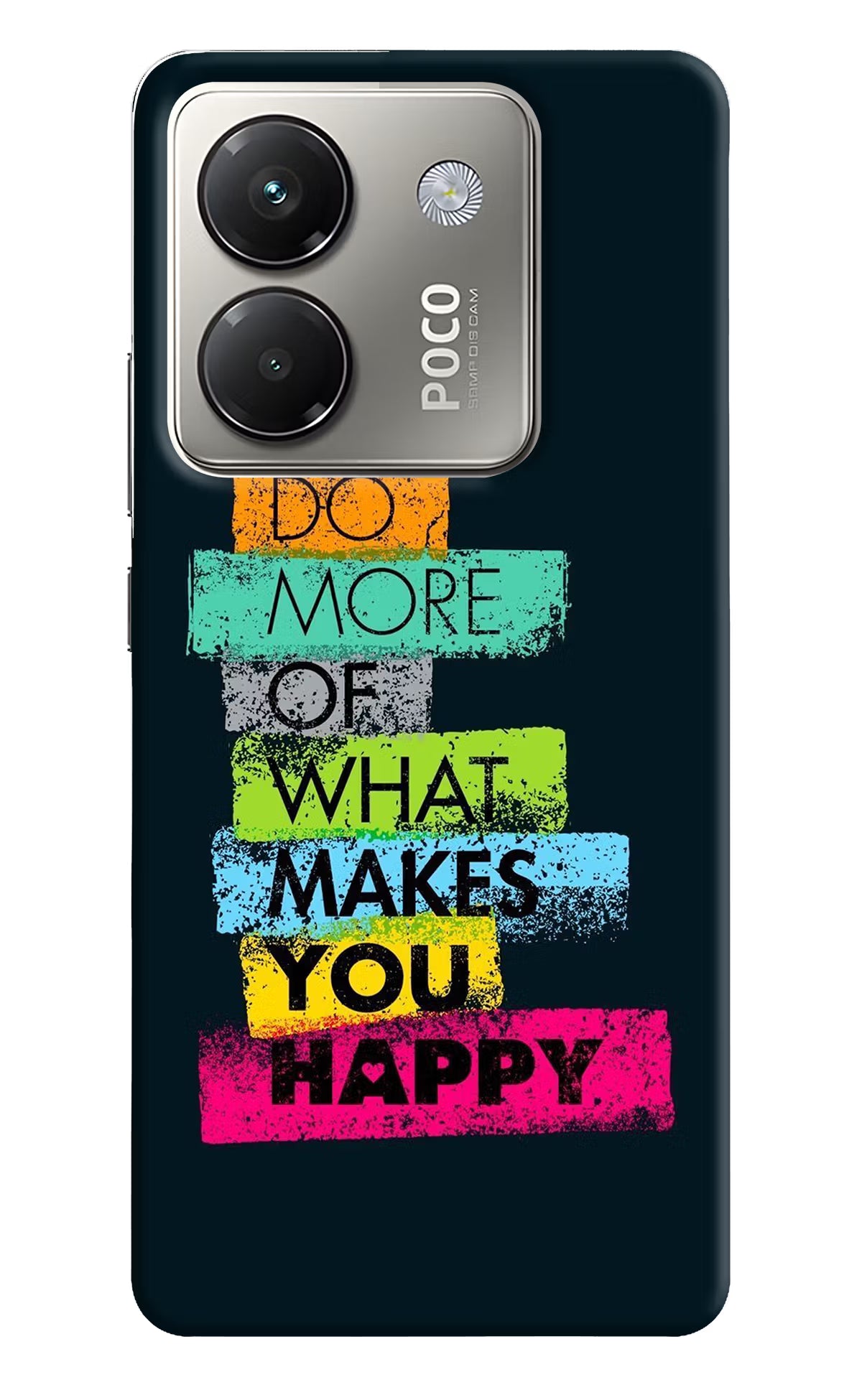 Do More Of What Makes You Happy Poco M7 Pro 5G Back Cover - Do More Of What Makes You Happy Poco M7 Pro 5G Back Cover Do More Of What Makes You Happy Poco M7 Pro 5G Back Cover